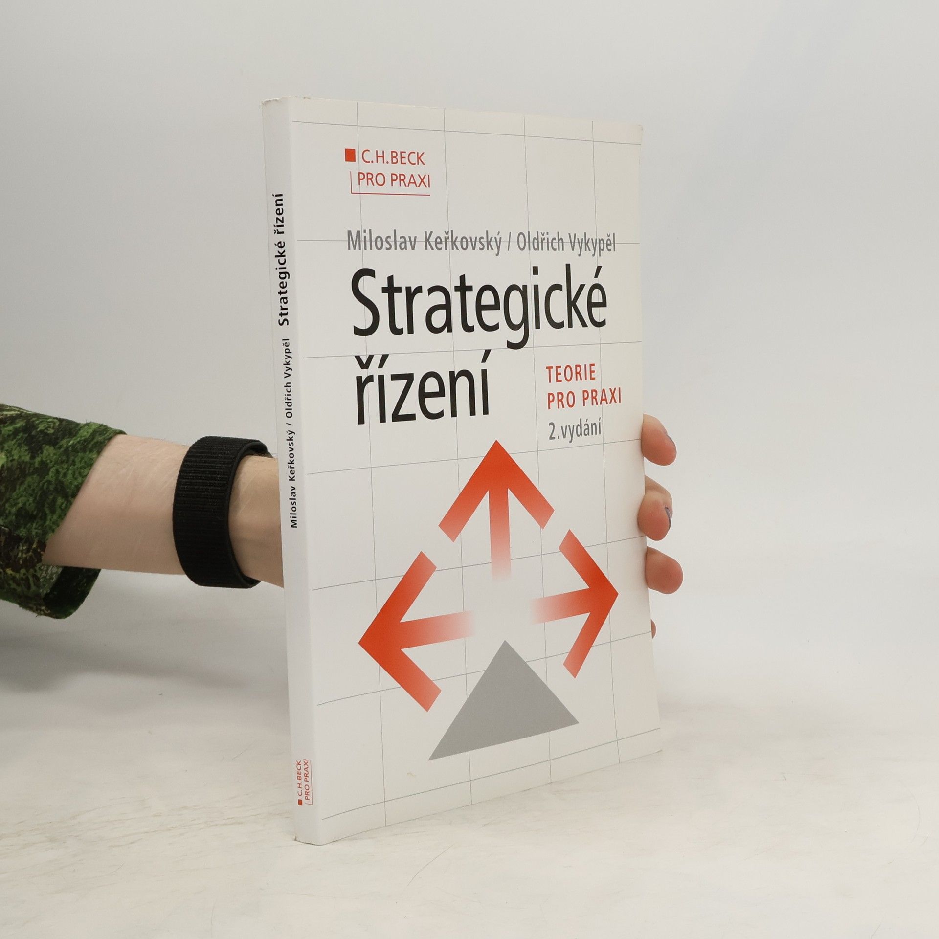 Miloslav Keřkovský Strategické řízení. Teorie pro praxi. 2. vydání