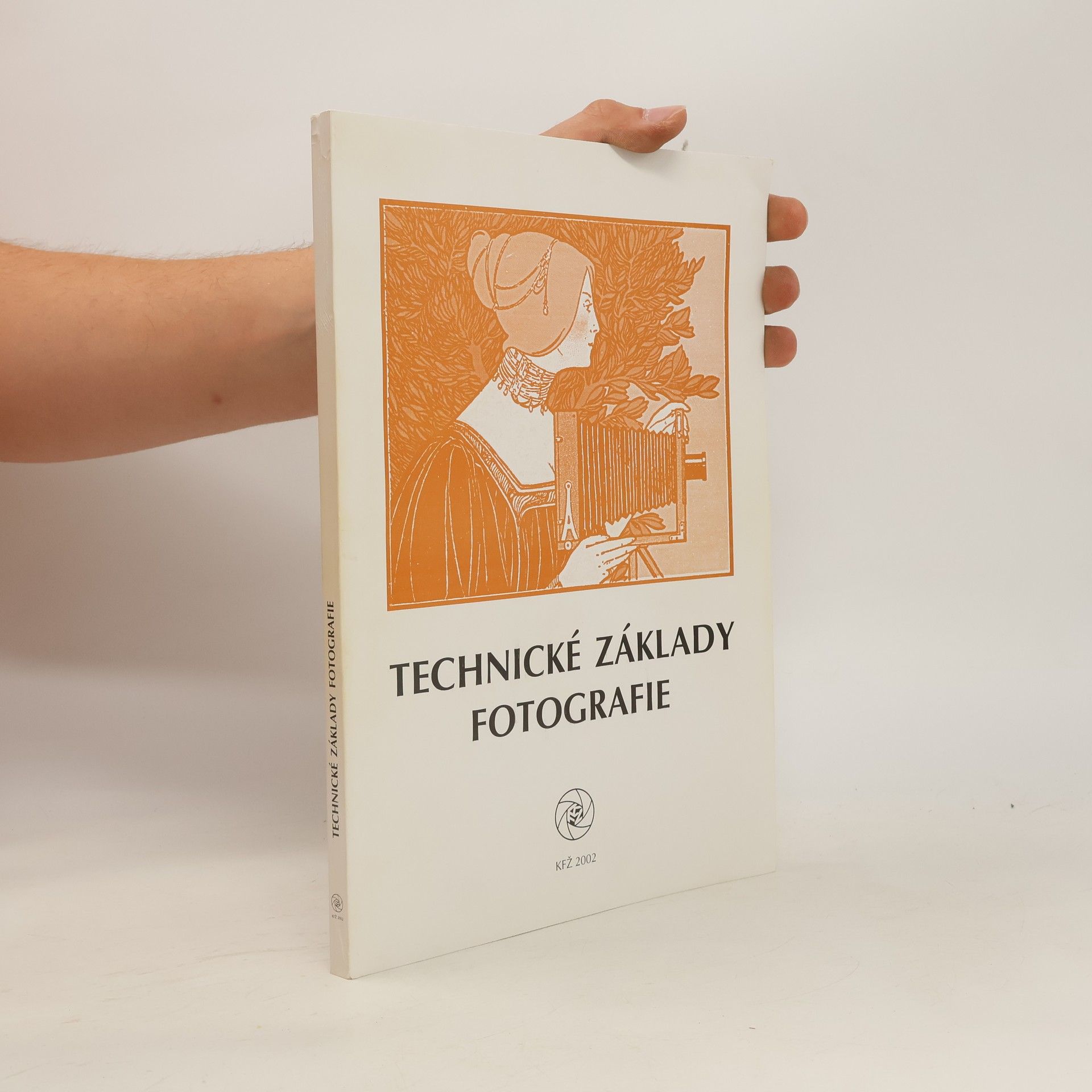 Kolektiv autorů Technické základy fotografie