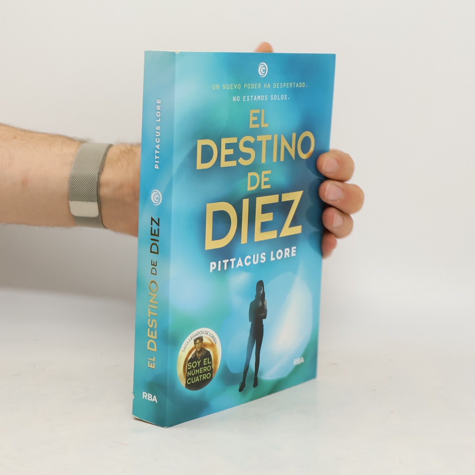 Pittacus Lore Saga Legados de Lorien - 6: El destino de Diez