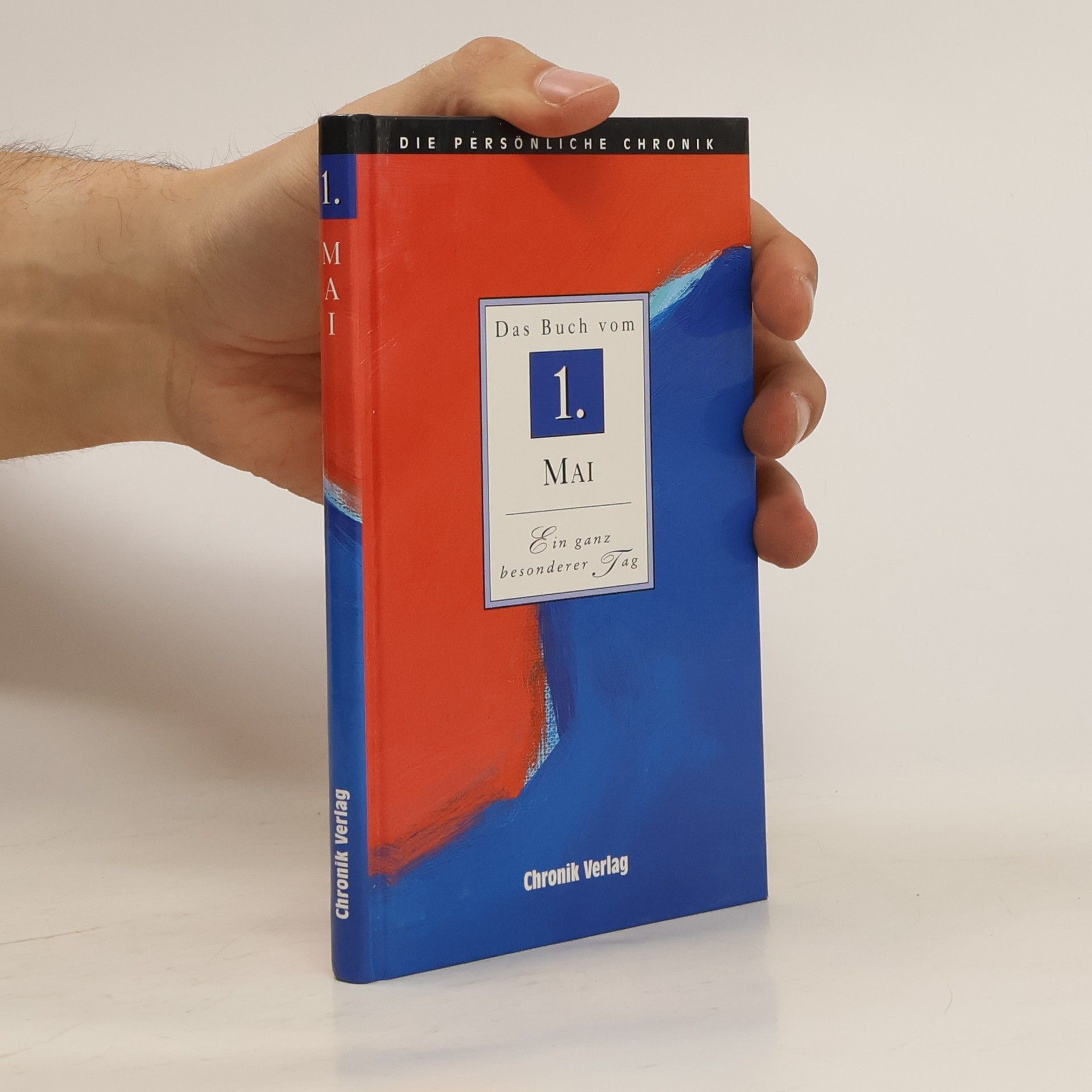 Collective Die Persönliche Chronik. 1. Mai. Das Buch vom 1. Mai. Ein ganz besonderer Tag.