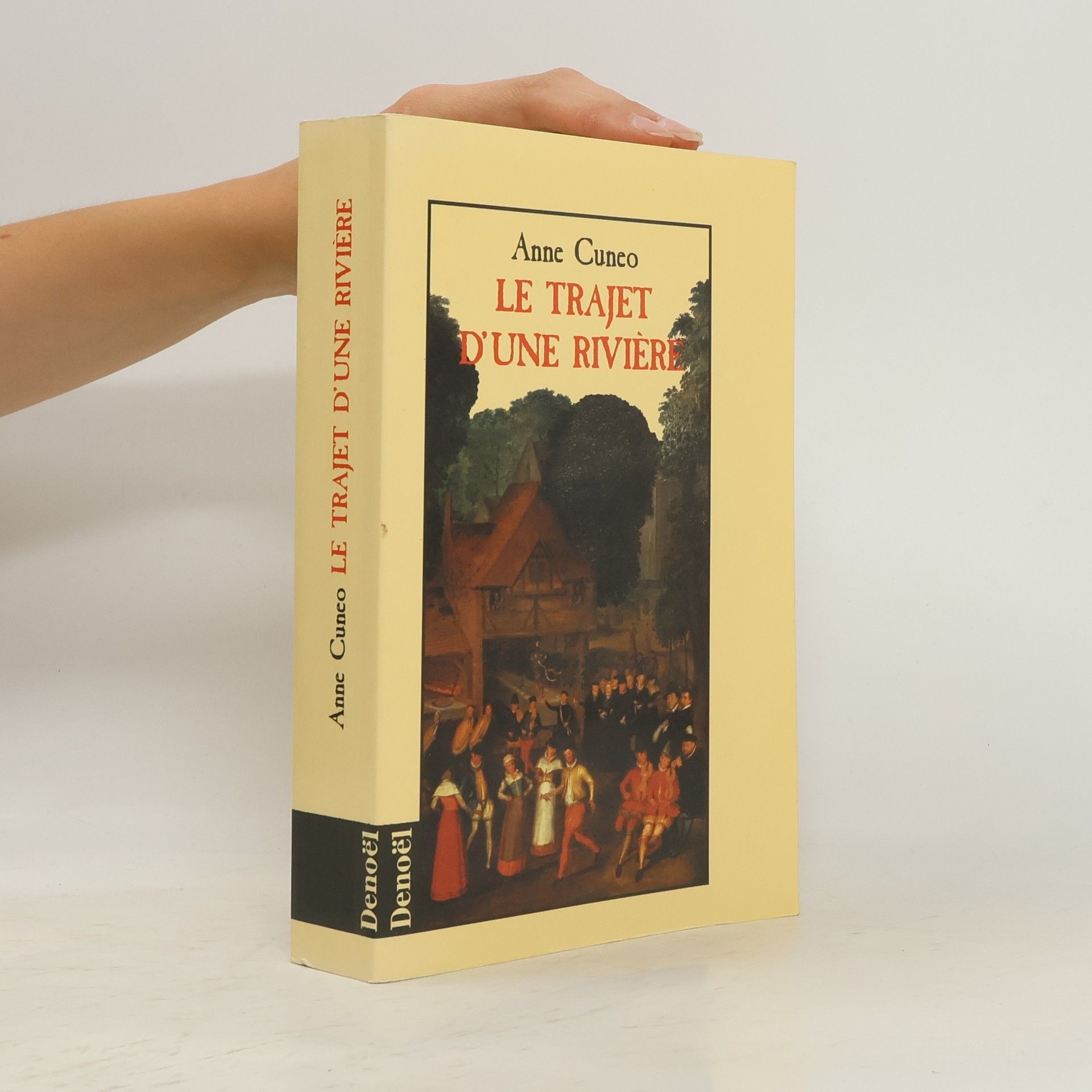 Anne Cuneo Le trajet d'une rivière