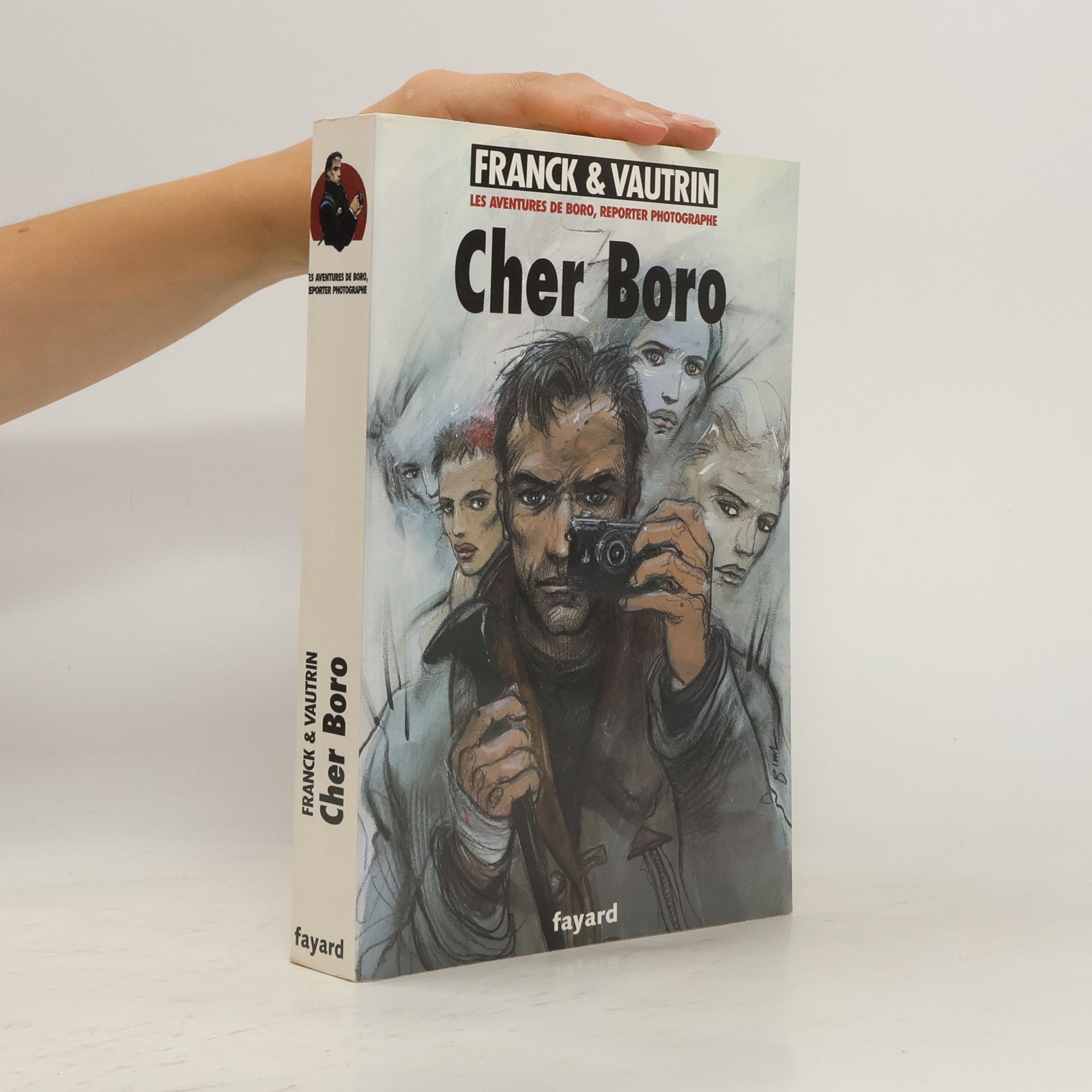 Dan Franck Les Aventures de Boro, Reporter Photographe: Cher Boro