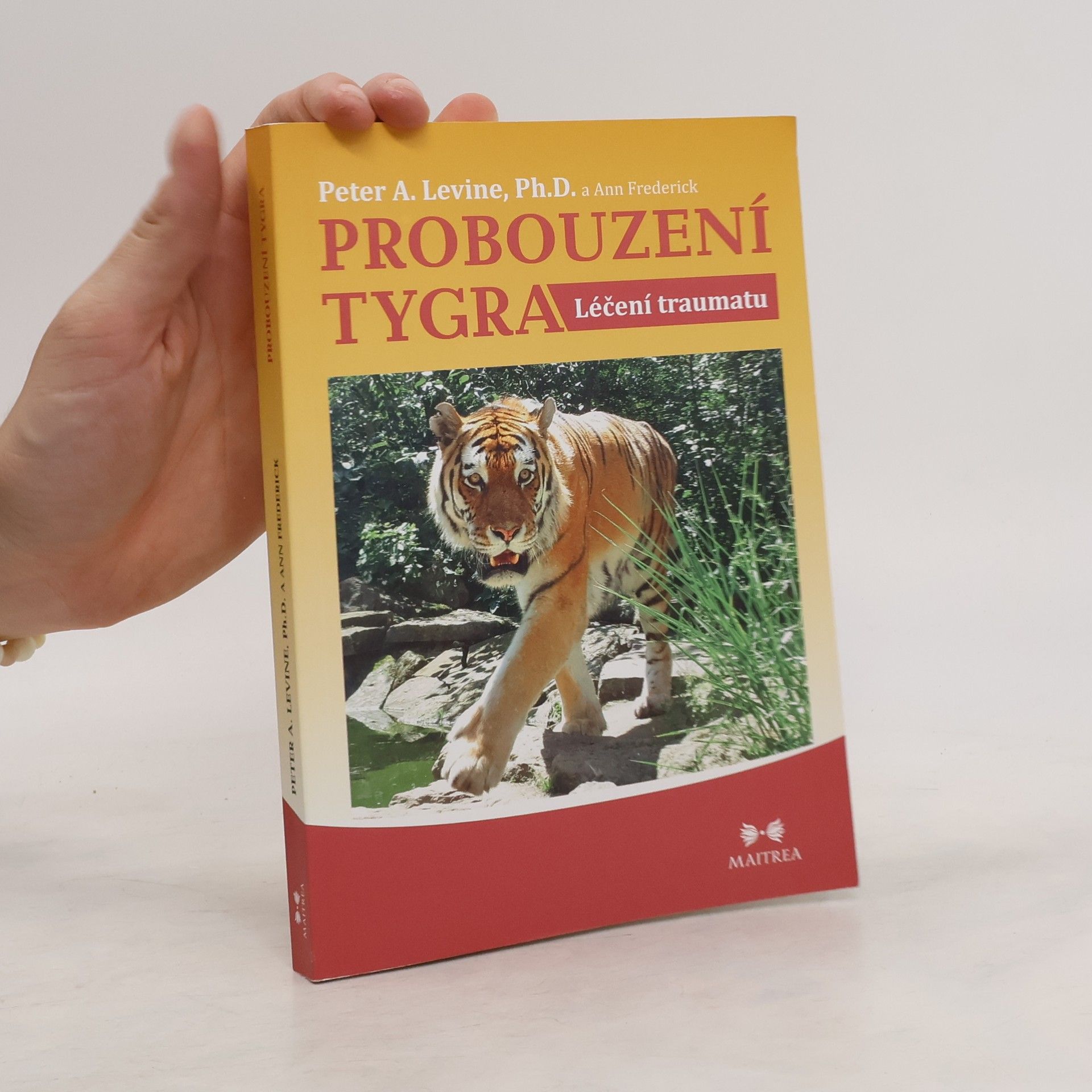 Peter A. Levine Probouzení tygra. Léčení traumatu