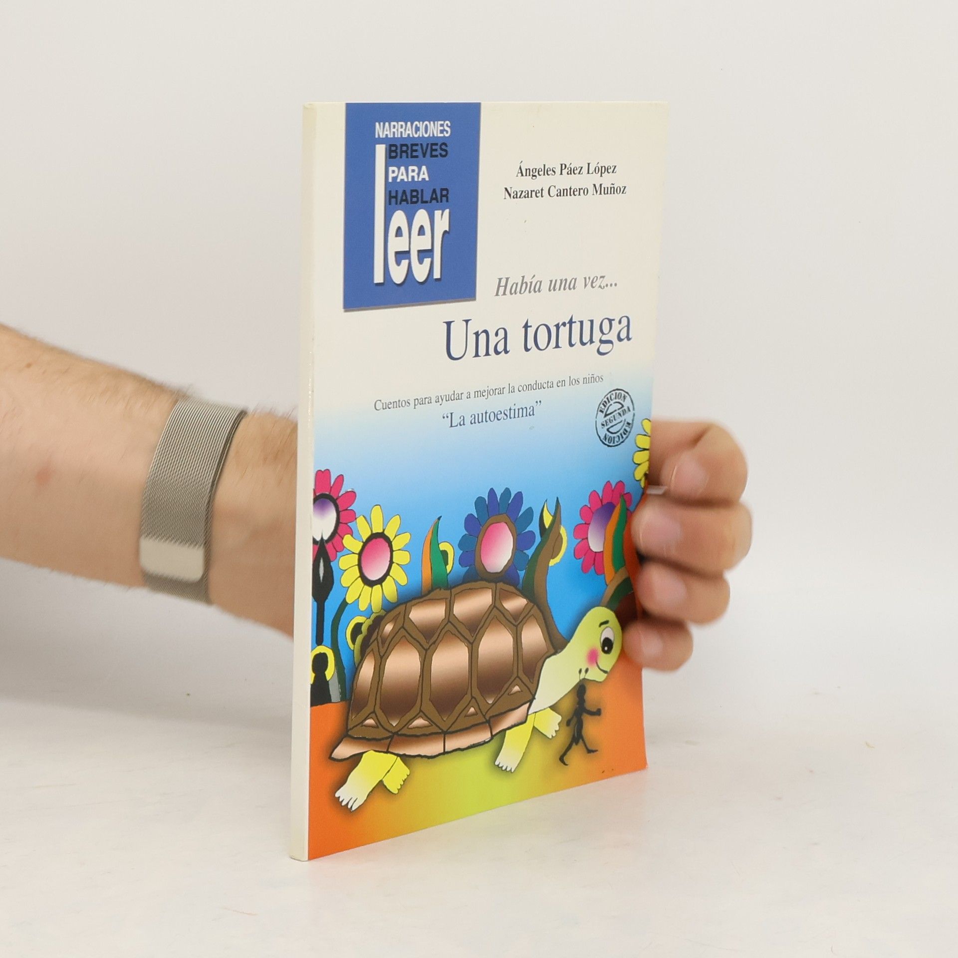 Ángeles Páez López Había una vez... Una tortuga. Cuentos para ayudar a mejorar la conducta de los niños - Segunda edición