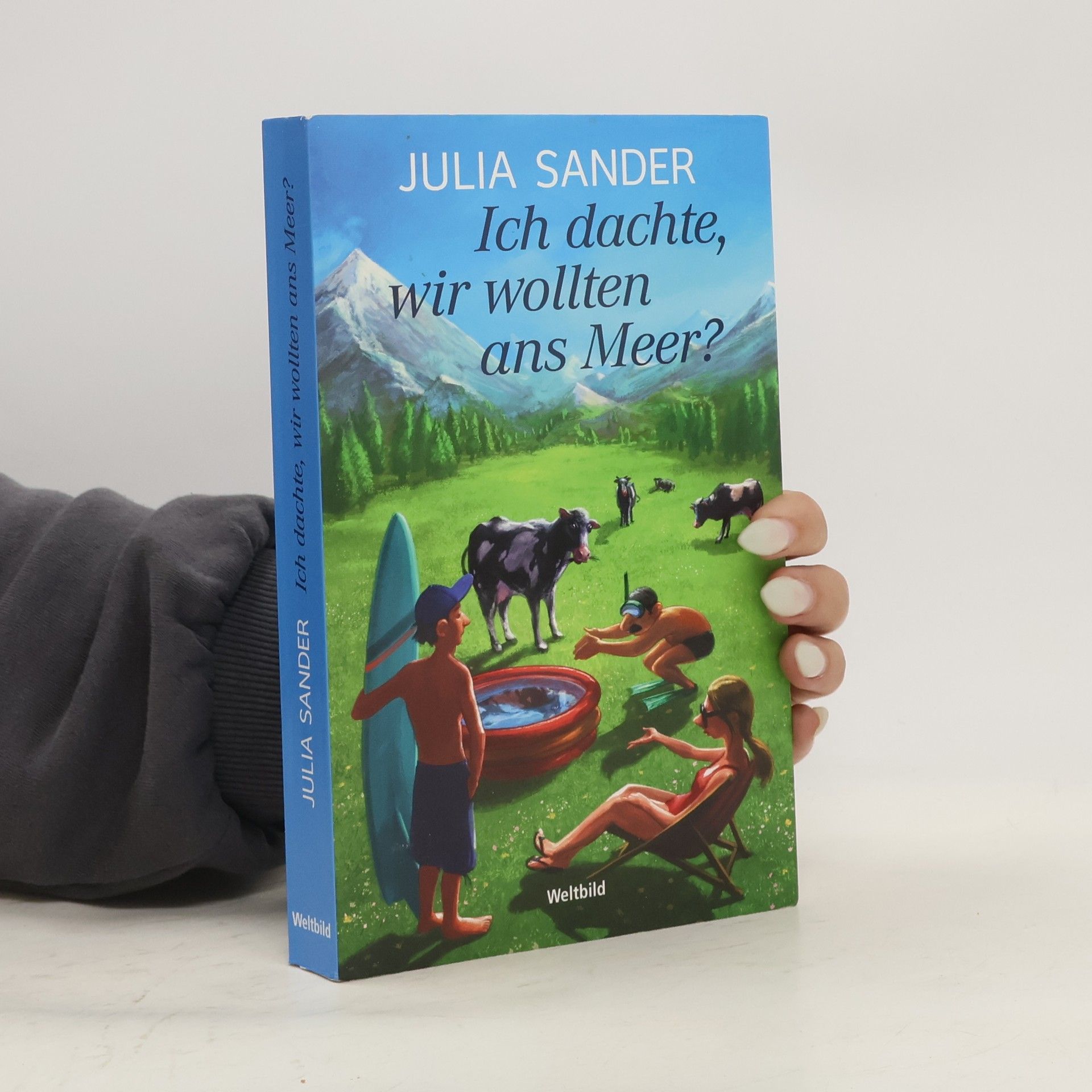 Julia Sander Ich dachte, wir wollten ans Meer?
