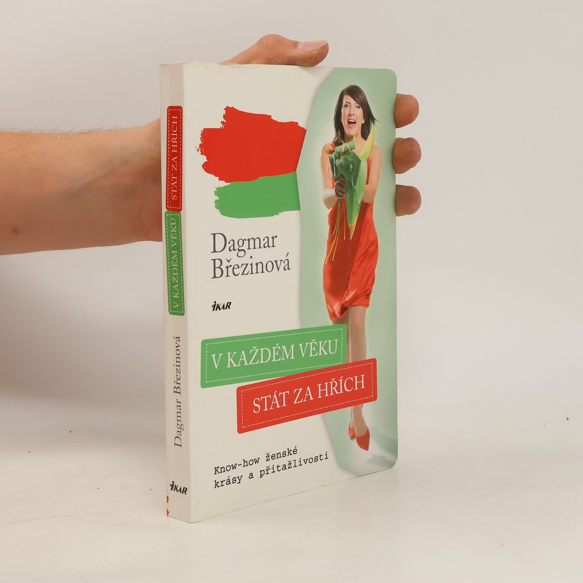 Dagmar Březinová V každém věku stát za hřích: Know-how ženské krásy a přitažlivosti