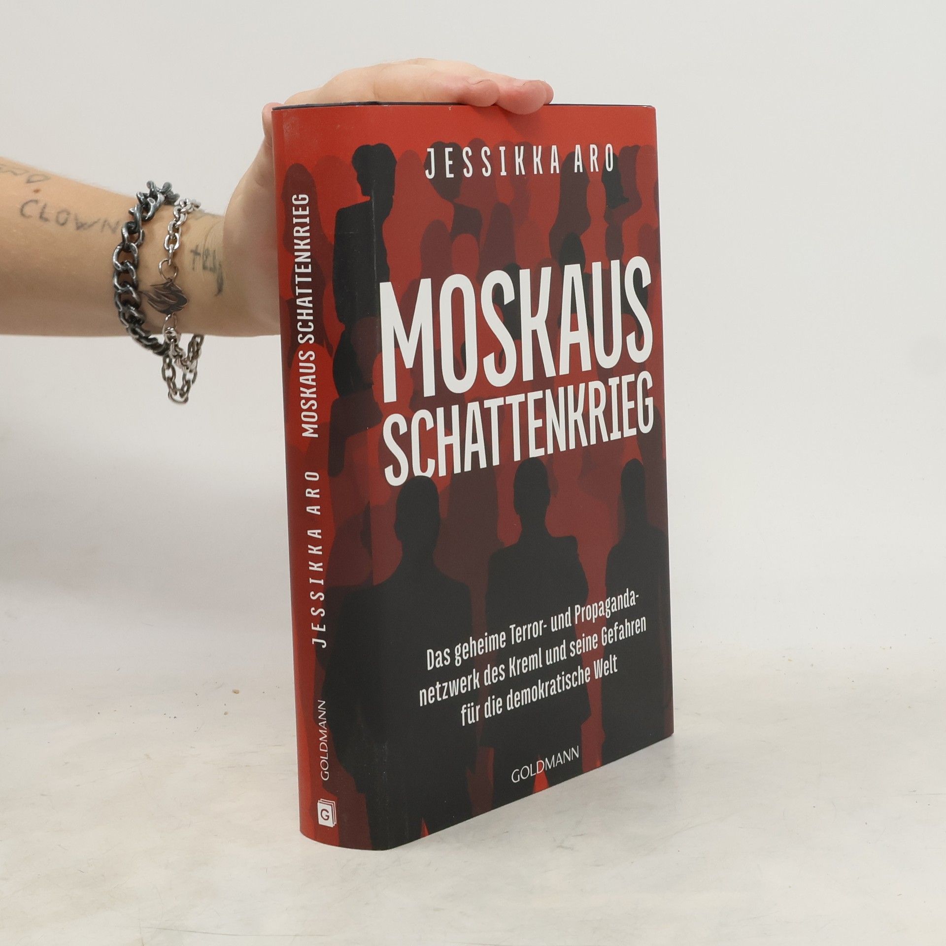 Jessikka Aro Moskaus Schattenkrieg. Das geheime Terror- und Propagandanetzwerk des Kreml und seine Gefahren für die demokratische Welt