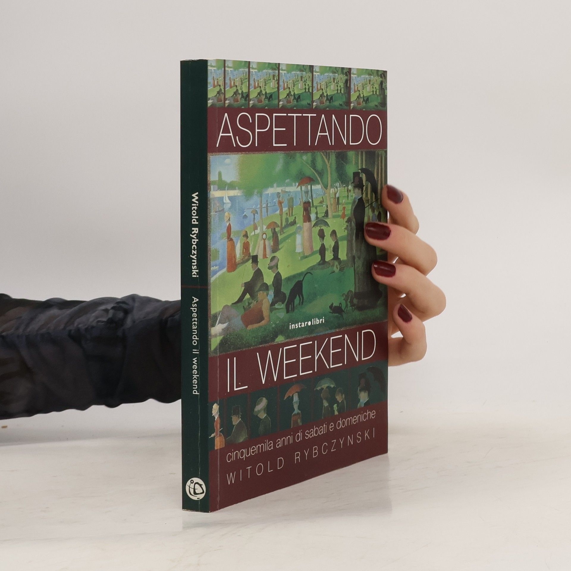 Witold Rybczynski Aspettando il weekend. Cinquemila anni di sabati e domeniche