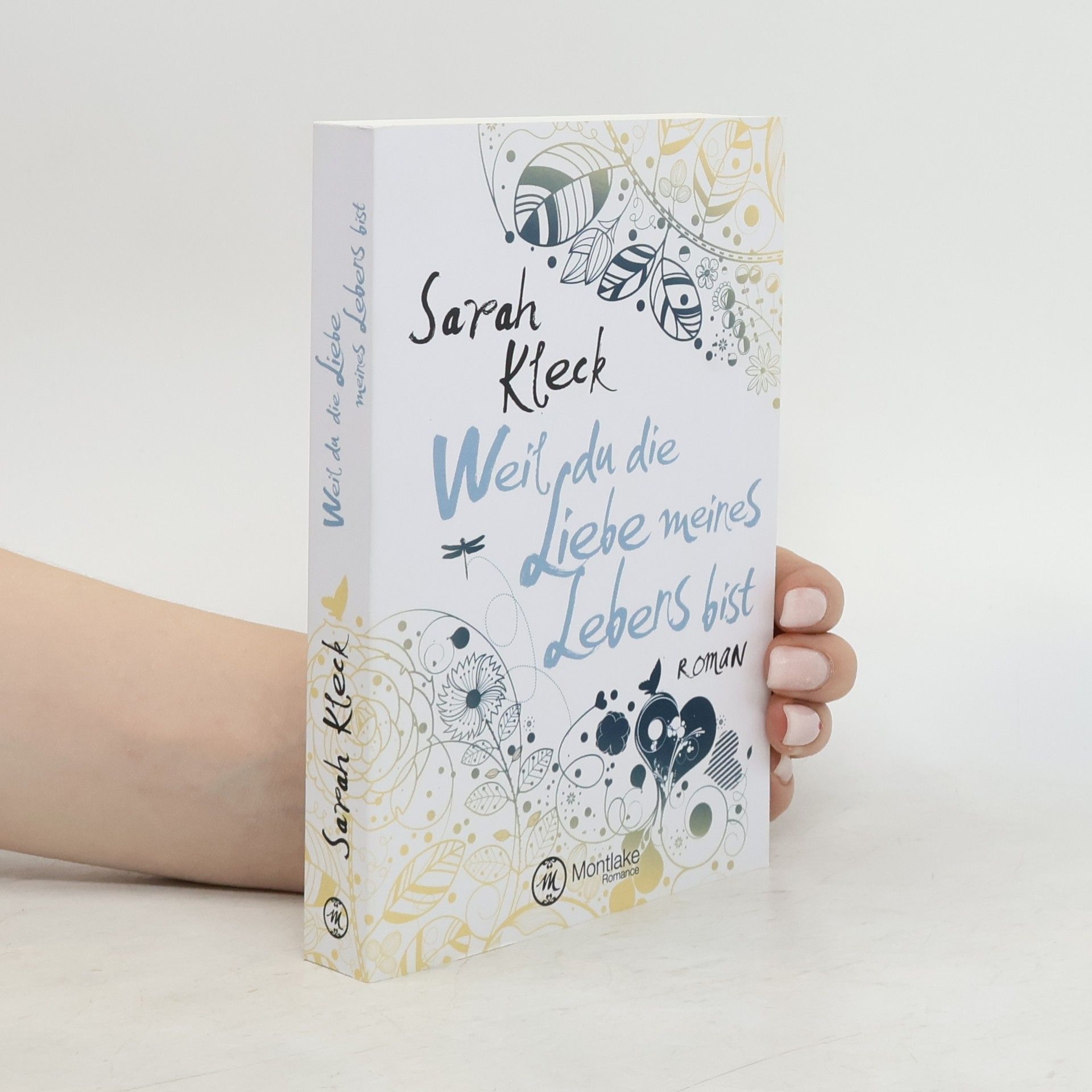 Sarah Kleck Weil du die Liebe meines Lebens bist