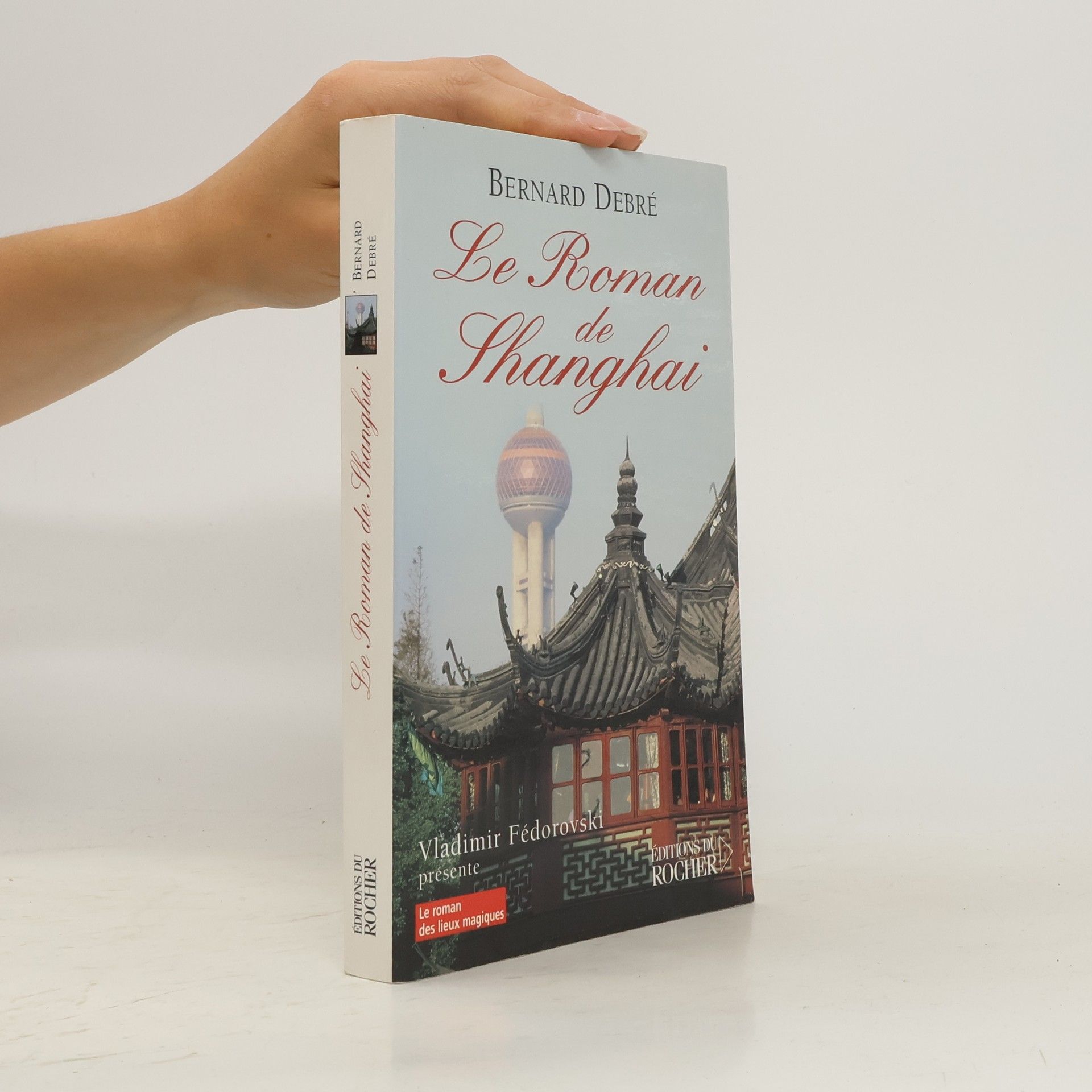 Bernard Debré Le Roman de Shanghai