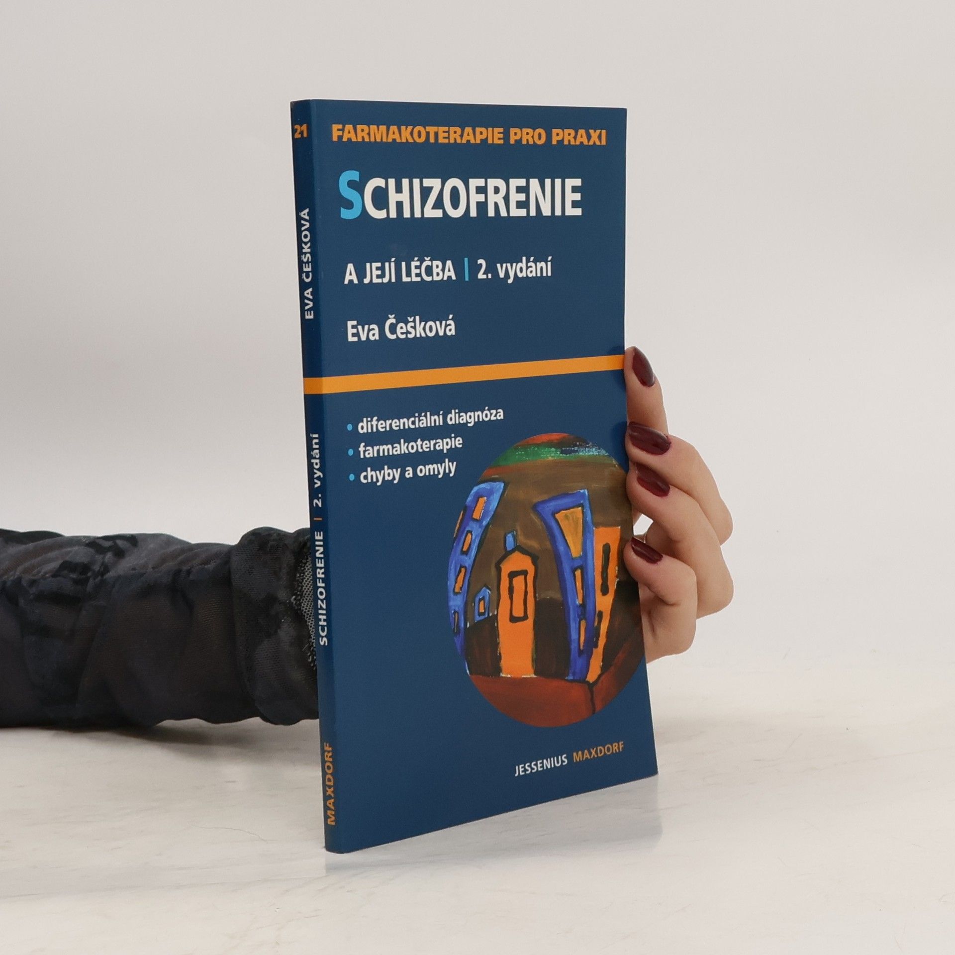 Eva Češková Schizofrenie a její léčba