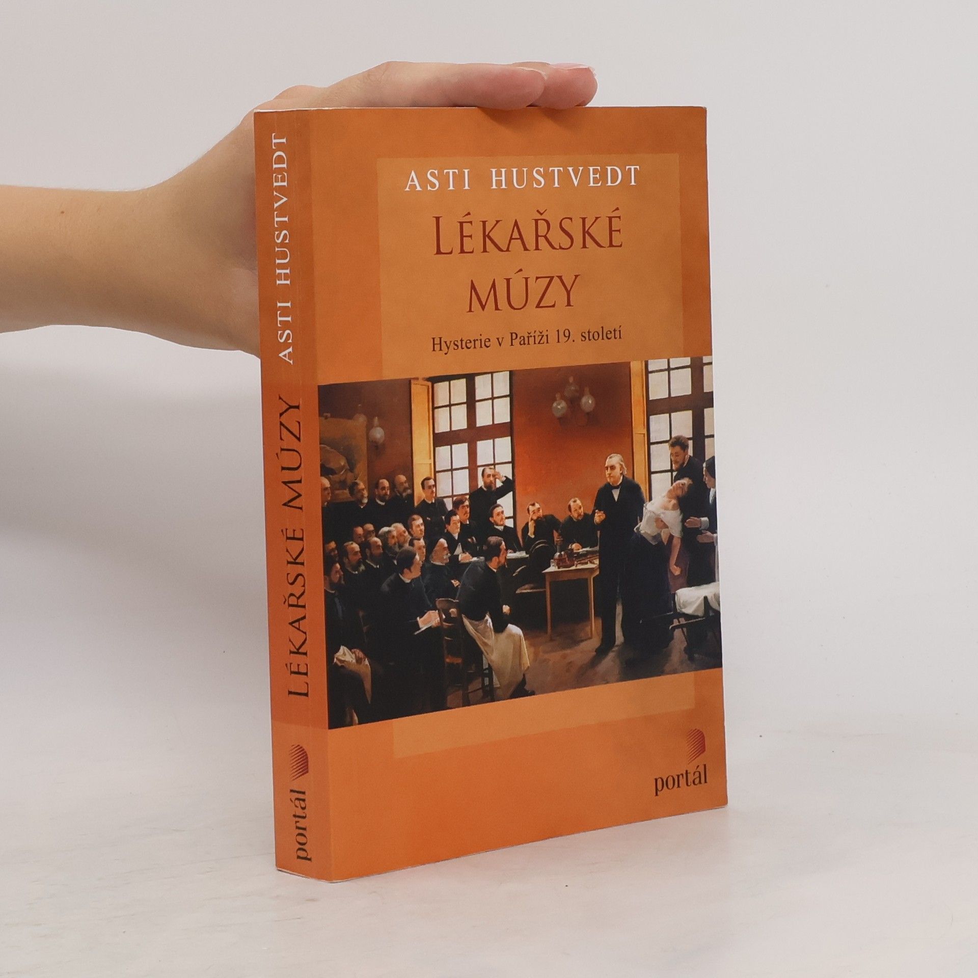 Asti Hustvedt Lékařské múzy : hysterie v Paříži 19.století