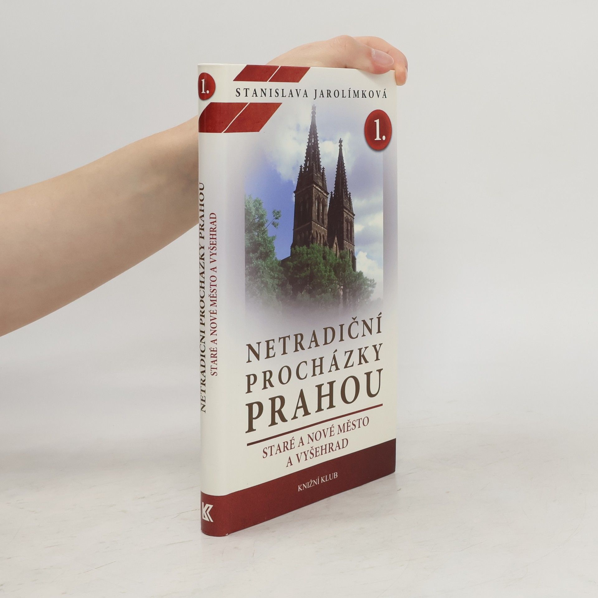 Jarolímková Stanislava Netradiční procházky Prahou. I. díl. Staré a Nové Město a Vyšehrad