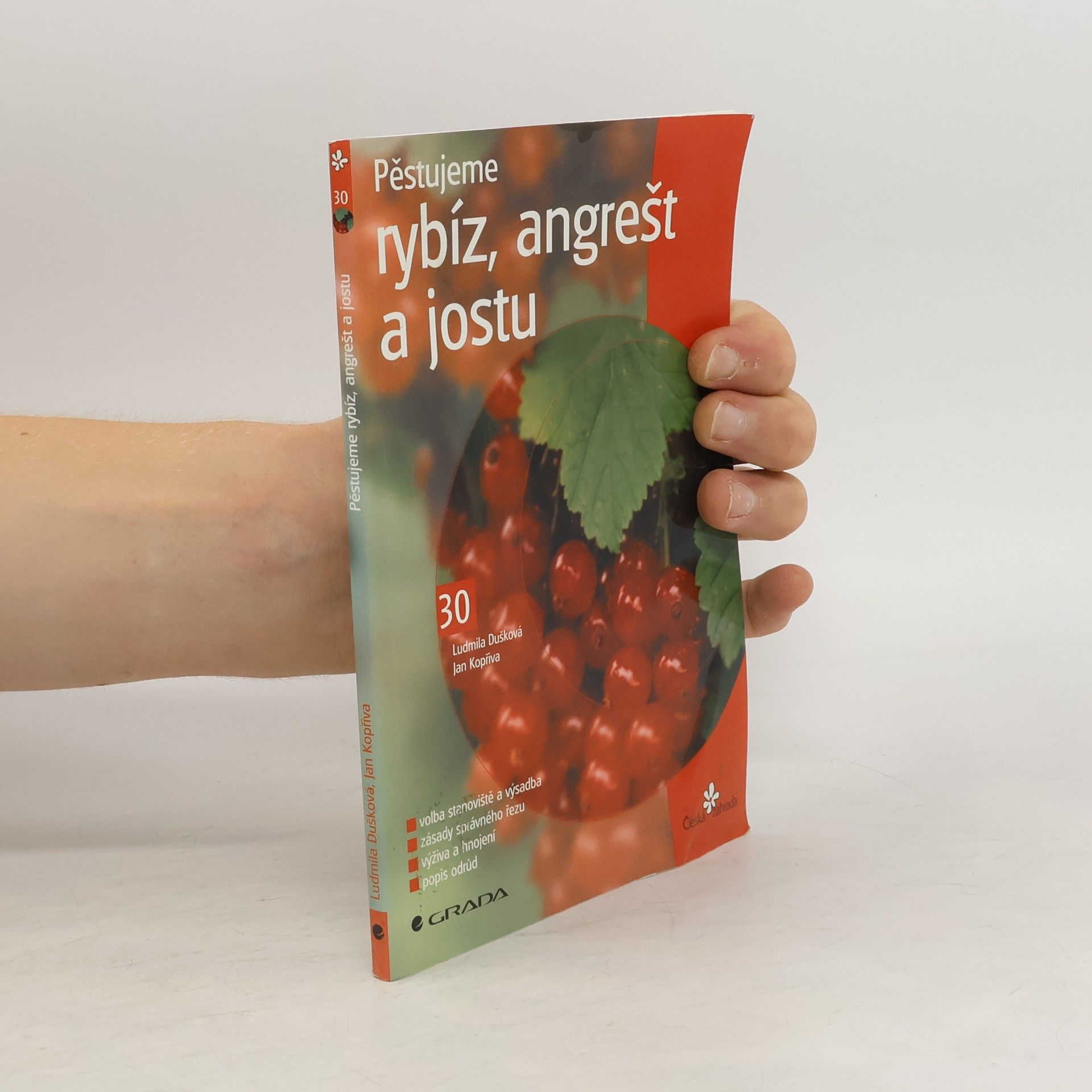 Ludmila Dušková Pěstujeme rybíz, angrešt a jostu