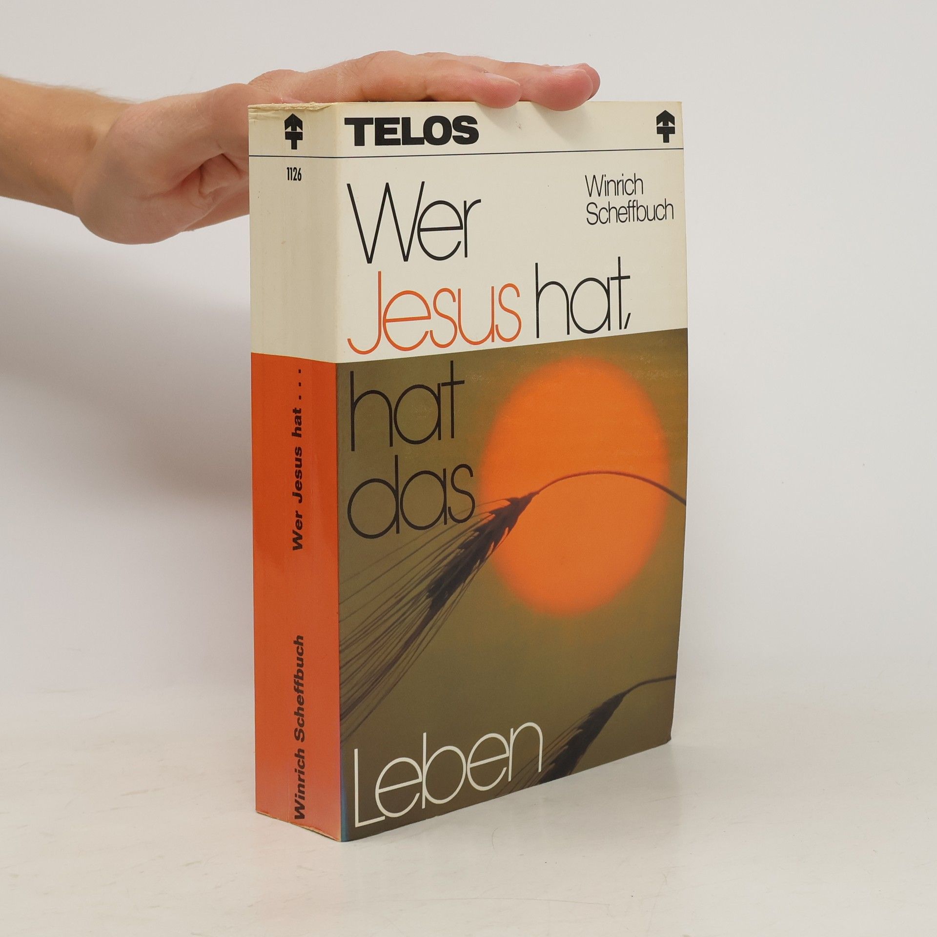 Winrich Scheffbuch Wer Jesus hat, hat das Leben