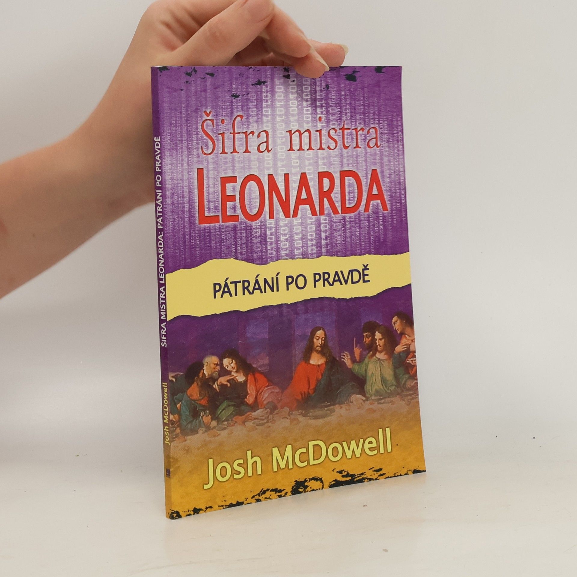 Josh McDowell Šifra mistra Leonarda : pátrání po pravdě