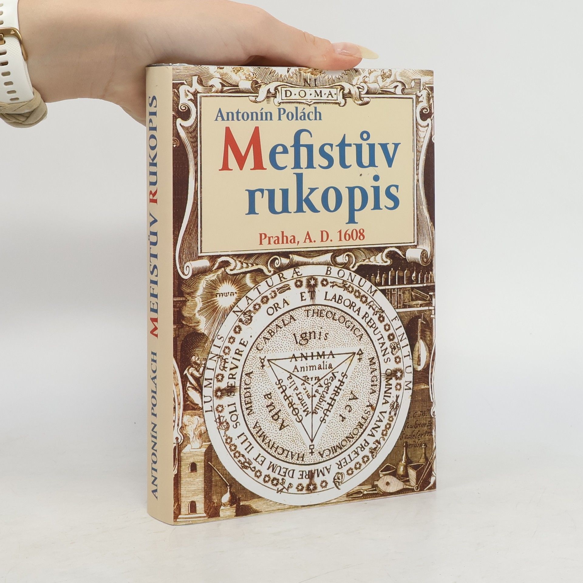 Antonín Polách Mefistův rukopis: Praha, A.D. 1608