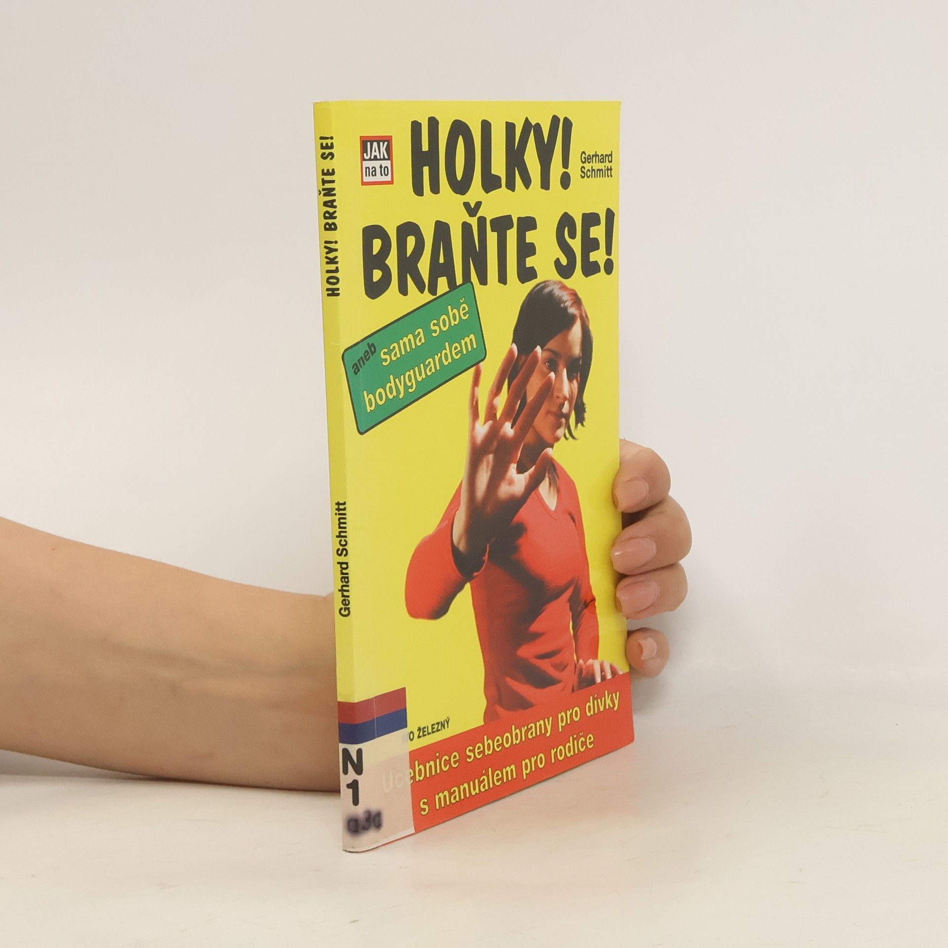 Hana Krejčí Holky! Braňte se! aneb sama sobě bodyguardem