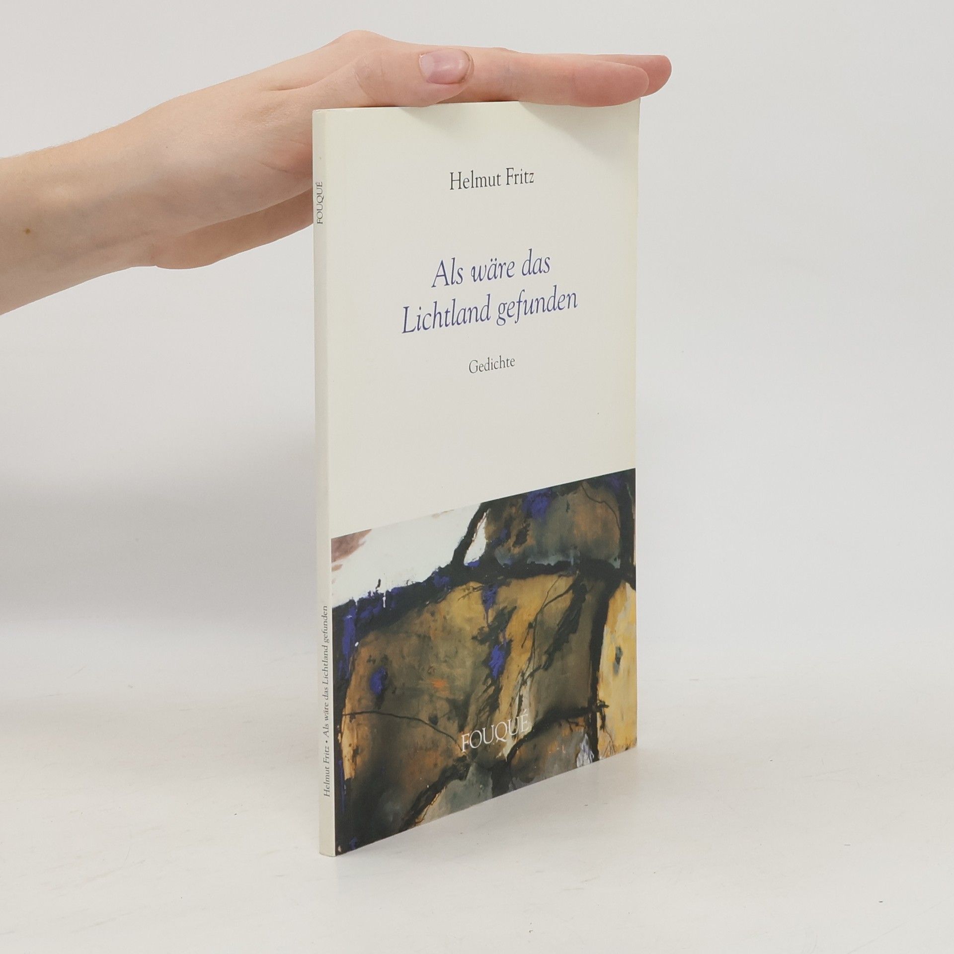 Helmut Fritz Als wäre das Lichtland gefunden