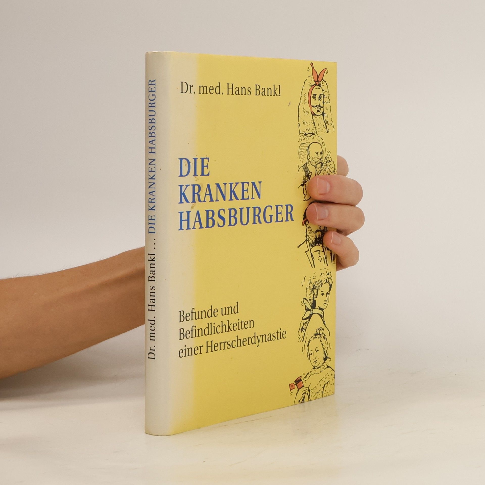Hans Bankl Die Kranken Habsburger