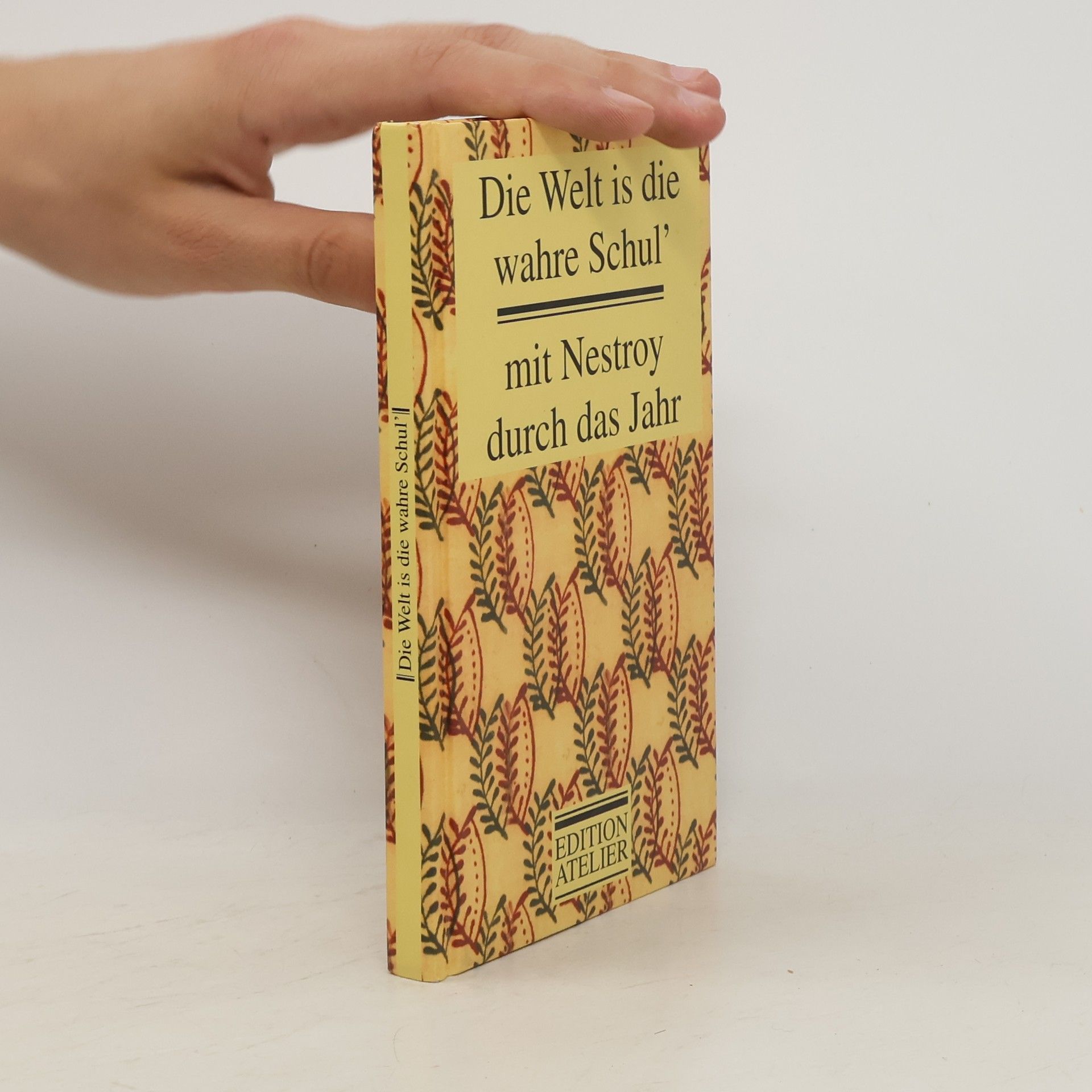 Johann Nestroy Die Welt is die wahre Schul'