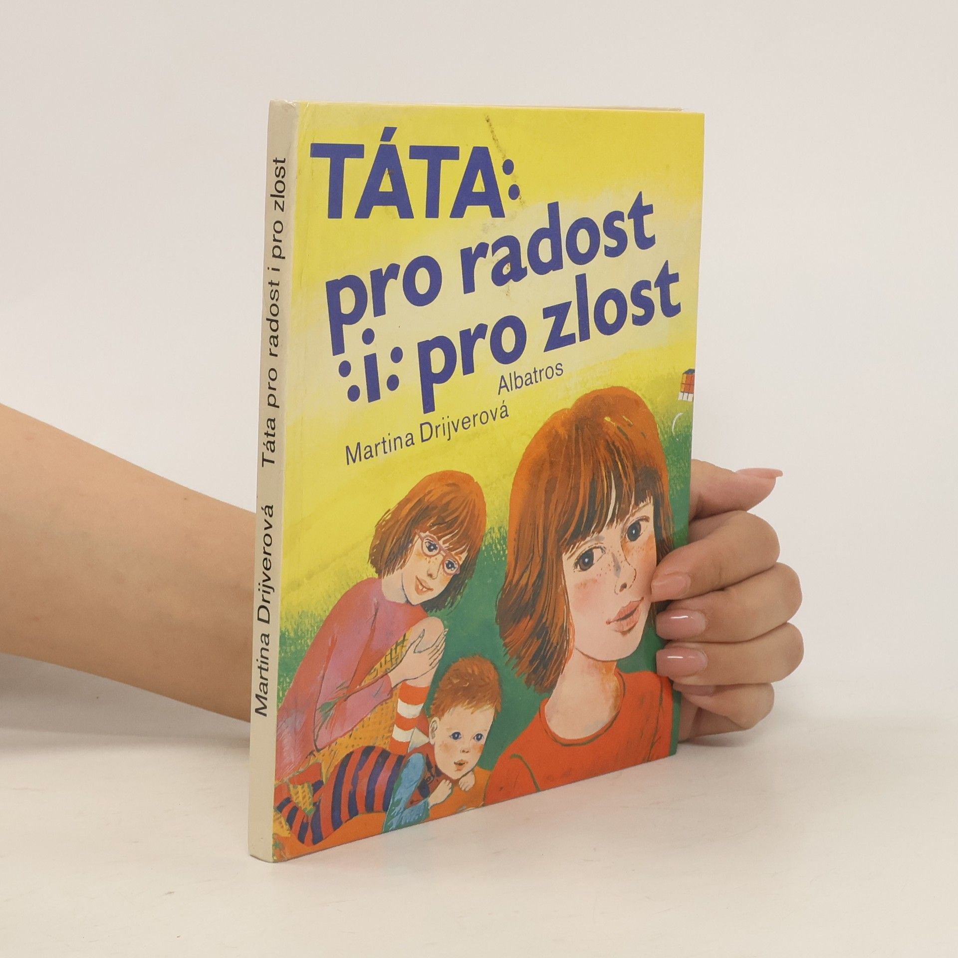Martina Drijverová Táta pro radost i pro zlost