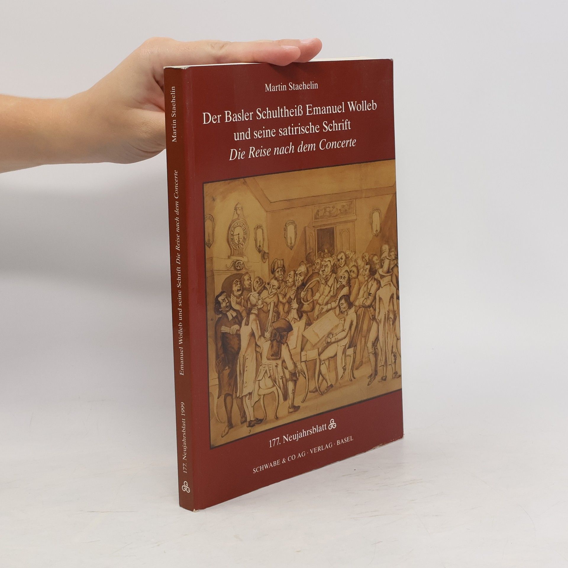 Martin Staehelin Der Basler Schultheiß Emanuel Wolleb (1706 - 1788) und seine satirische Schrift Die Reise nach dem Concerte