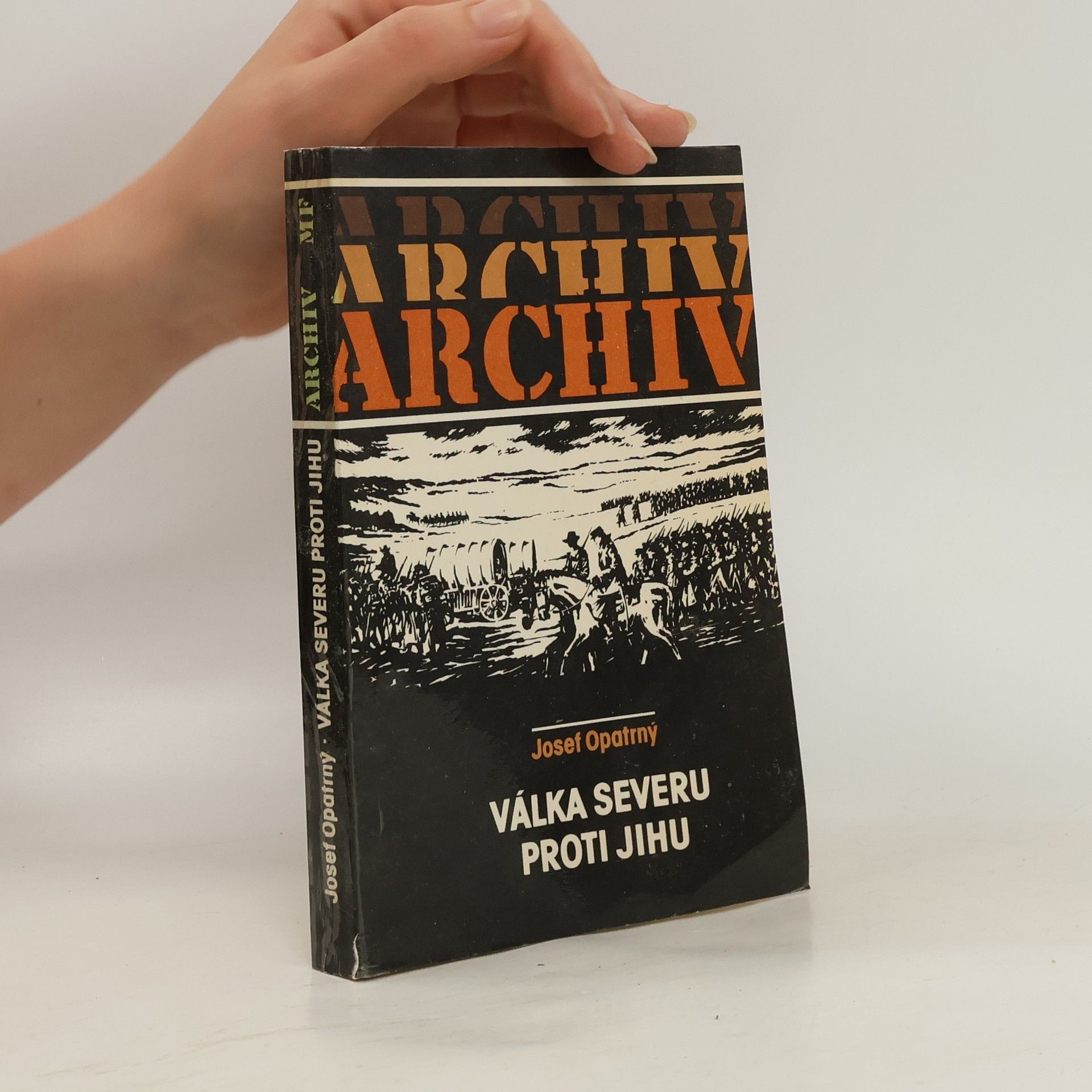 Josef Opatrný Válka Severu proti Jihu