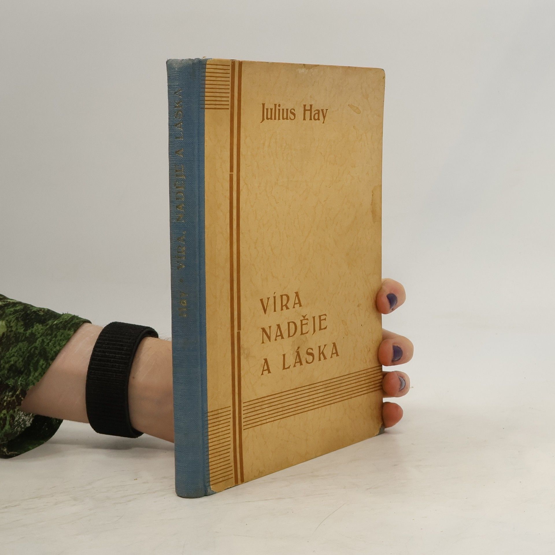Julius Hay Víra, naděje a láska