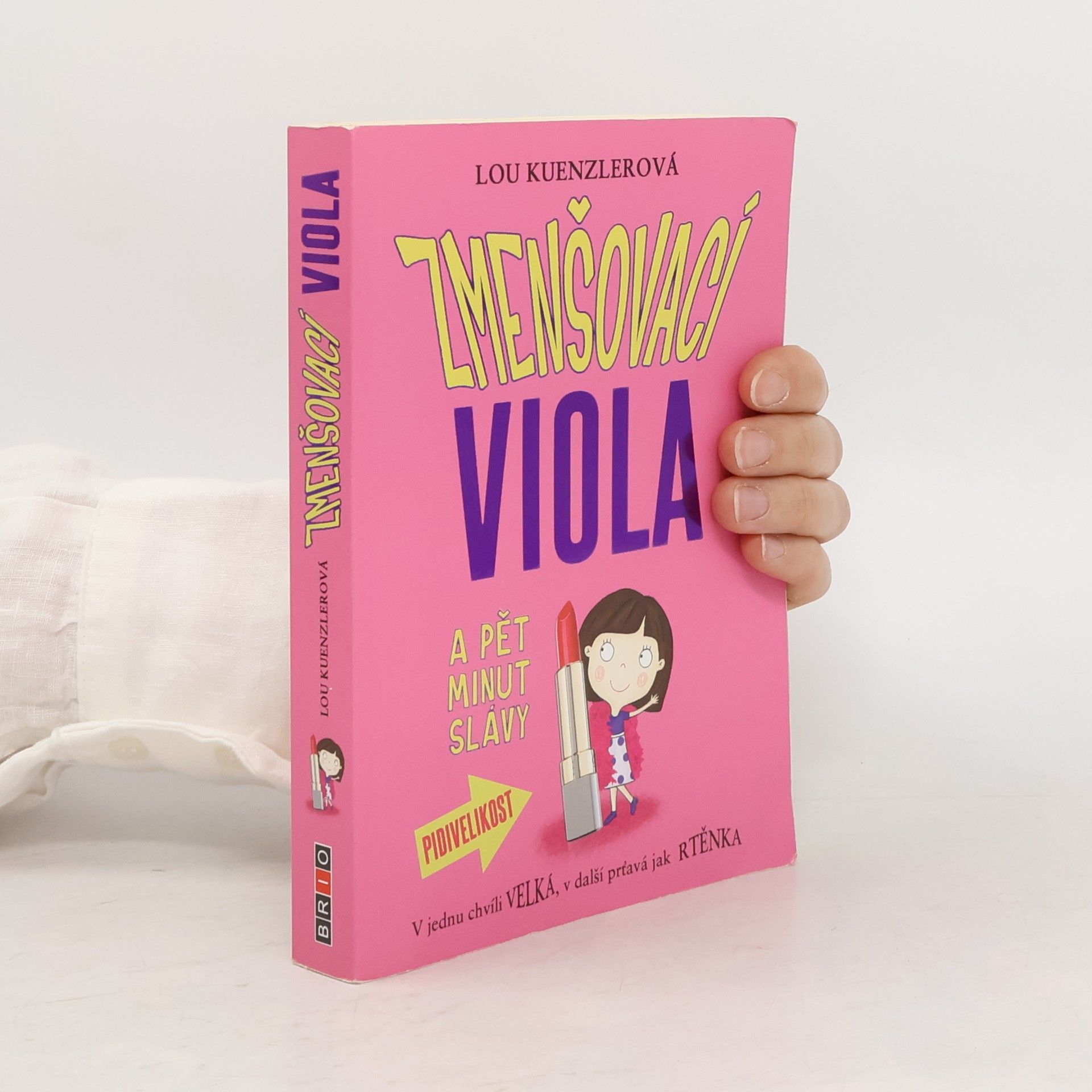 Lou Kuenzler Zmenšovací Viola a pět minut slávy