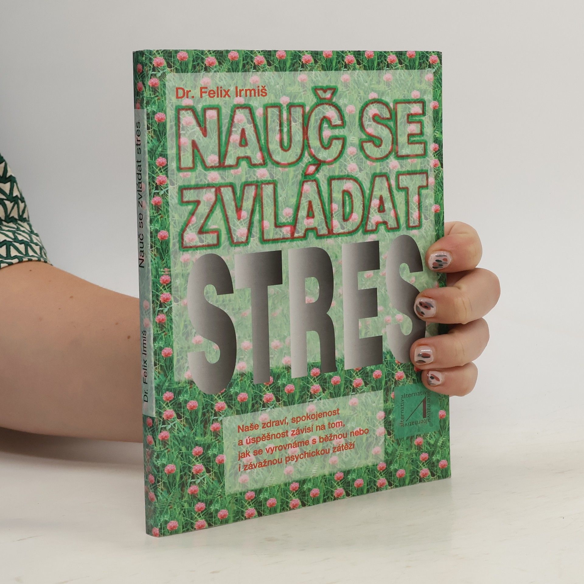 Felix Irmiš Nauč se zvládat stres