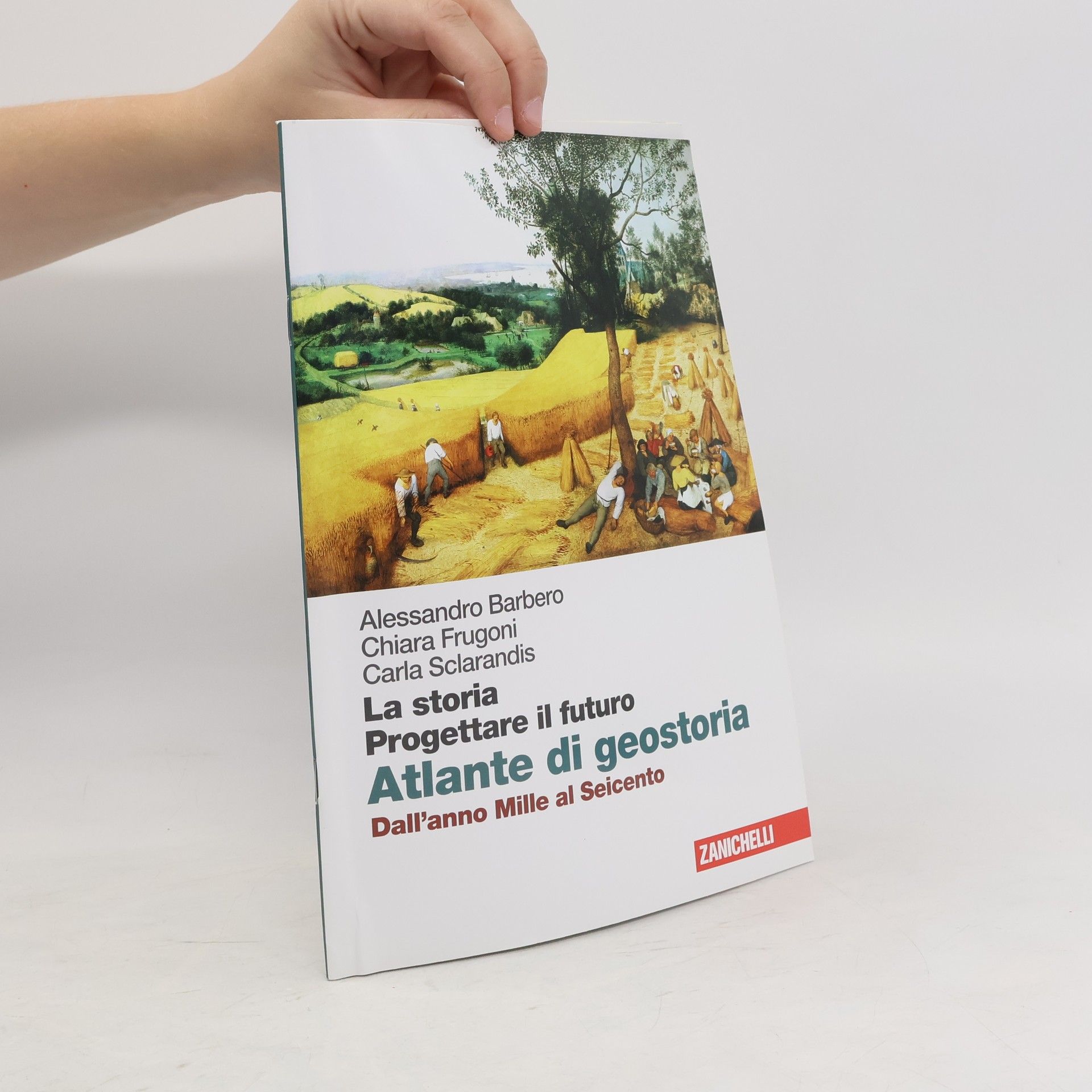 Alessandro Barbero La storia. Progettare il futuro. Con Atlante di geostoria