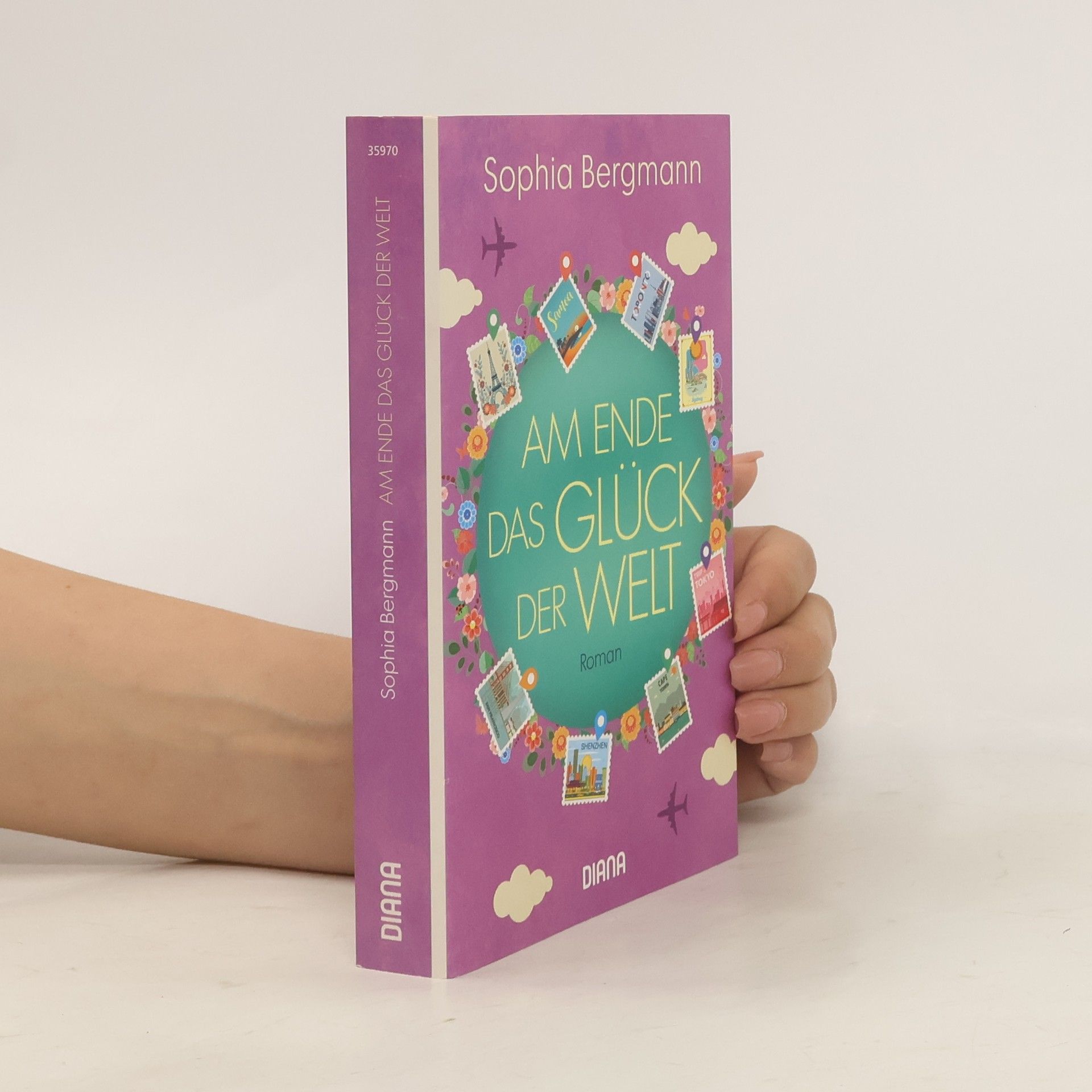 Sophia Bergmann Am Ende das Glück der Welt