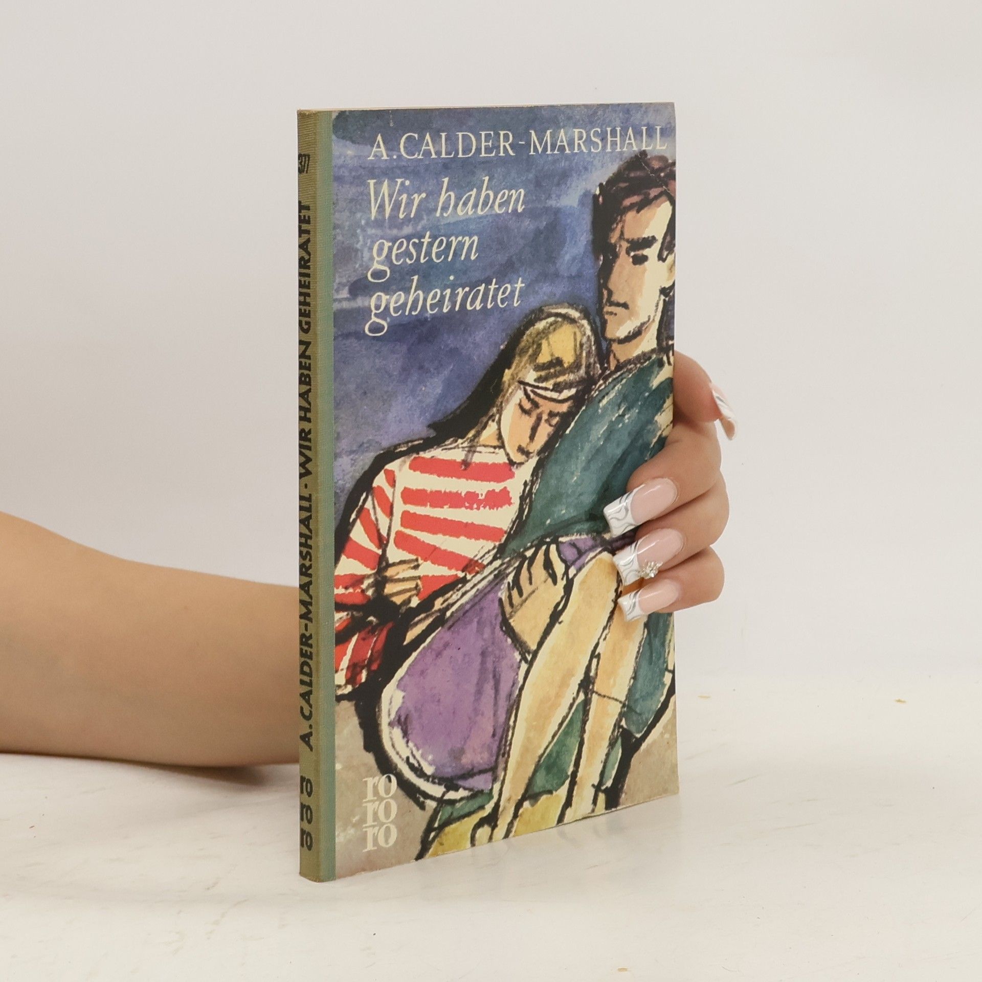 Arthur Calder-Marshall Wir haben gestern geheiratet