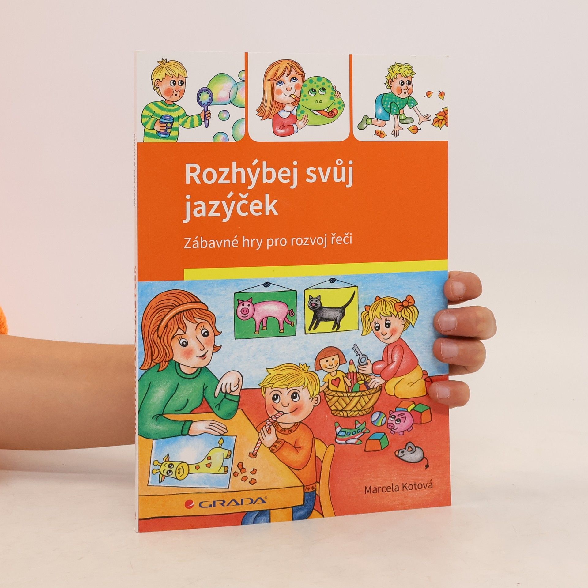 Marcela Kotová Rozhýbej svůj jazýček - Zábavné hry pro rozvoj řeči