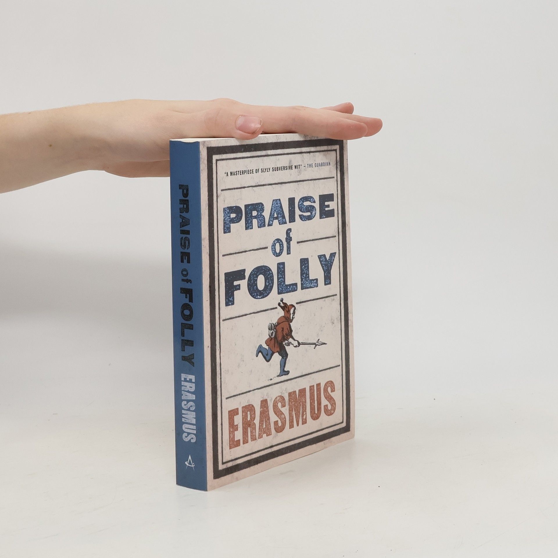 Erasmus Rotterdamský Praise of Folly and Pope Julius Barred from Heaven