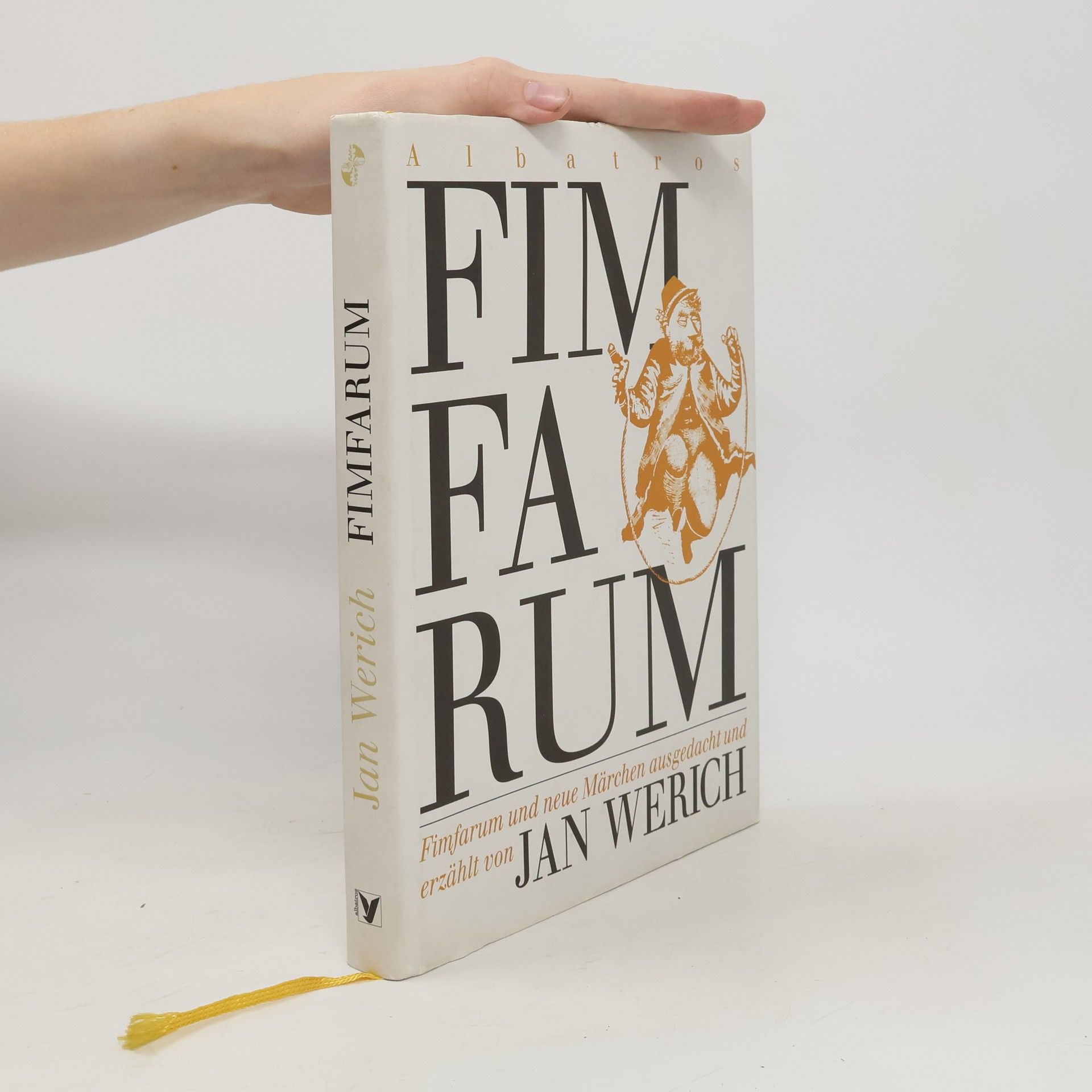 Jan Werich Fimfarum und neue Märchen ausgedacht und erzählt von Jan Werich