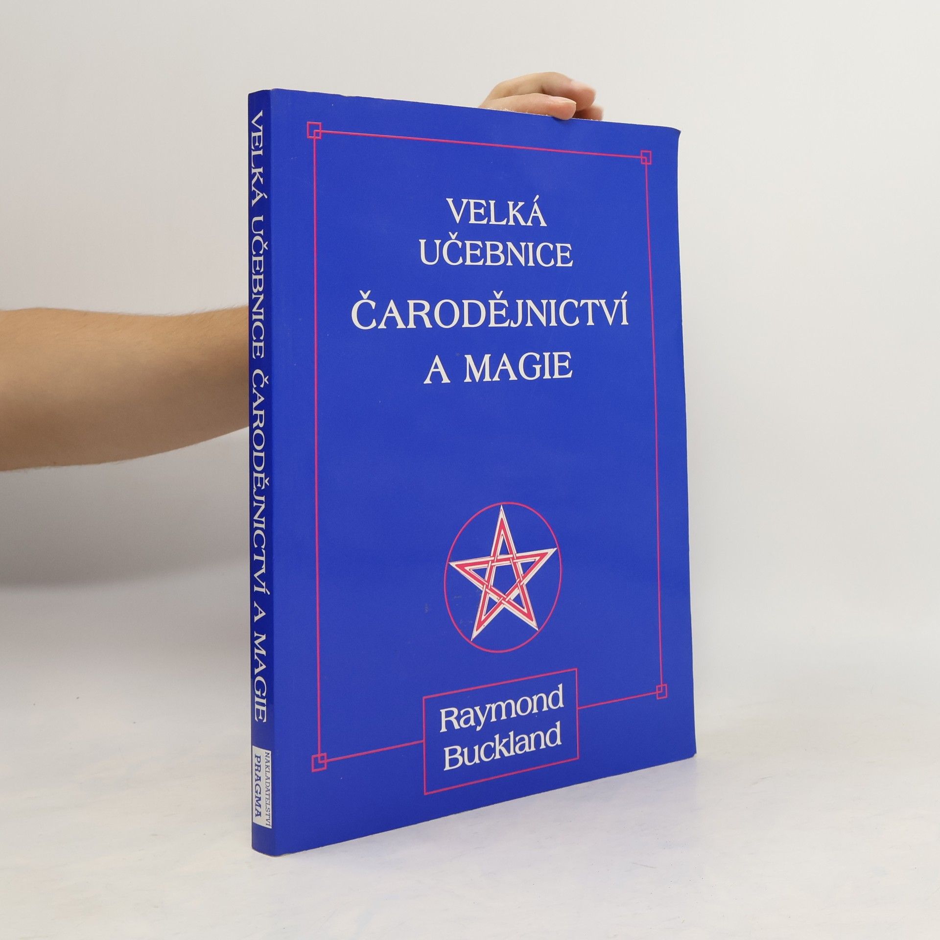 Raymond Buckland Velká učebnice čarodějnictví a magie
