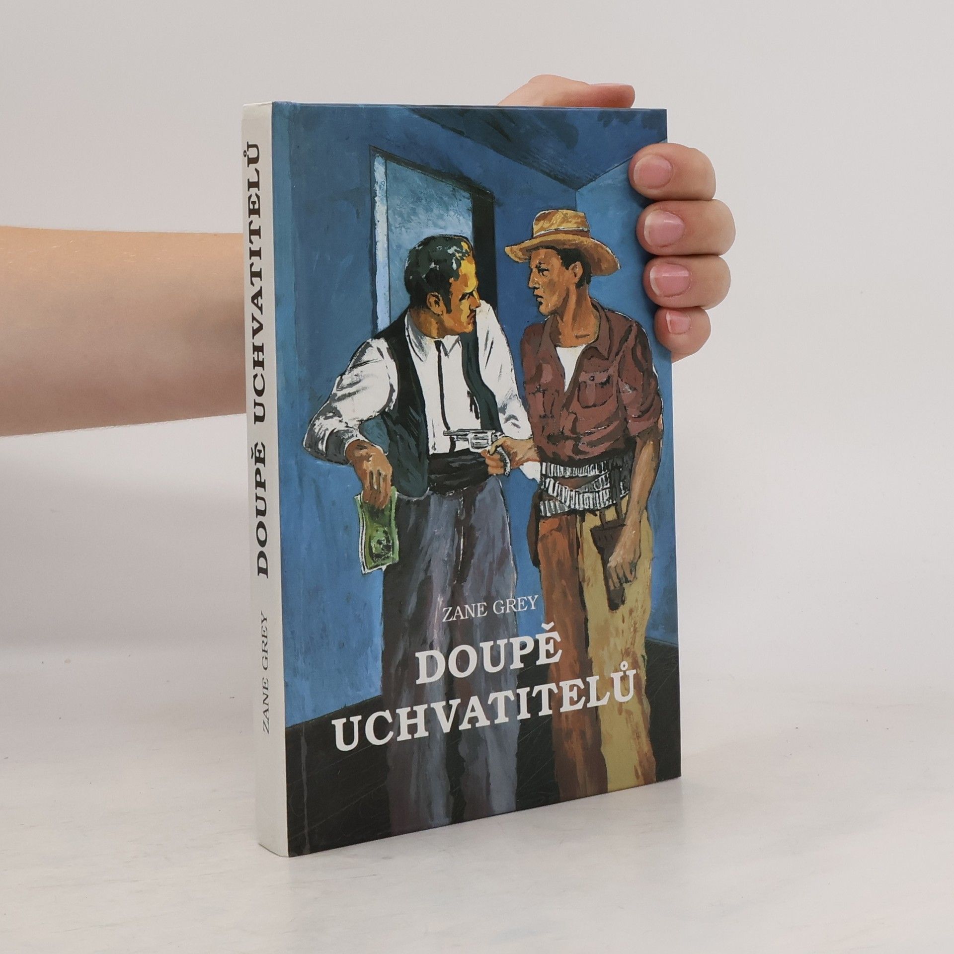 Zane Grey Doupě uchvatitelů