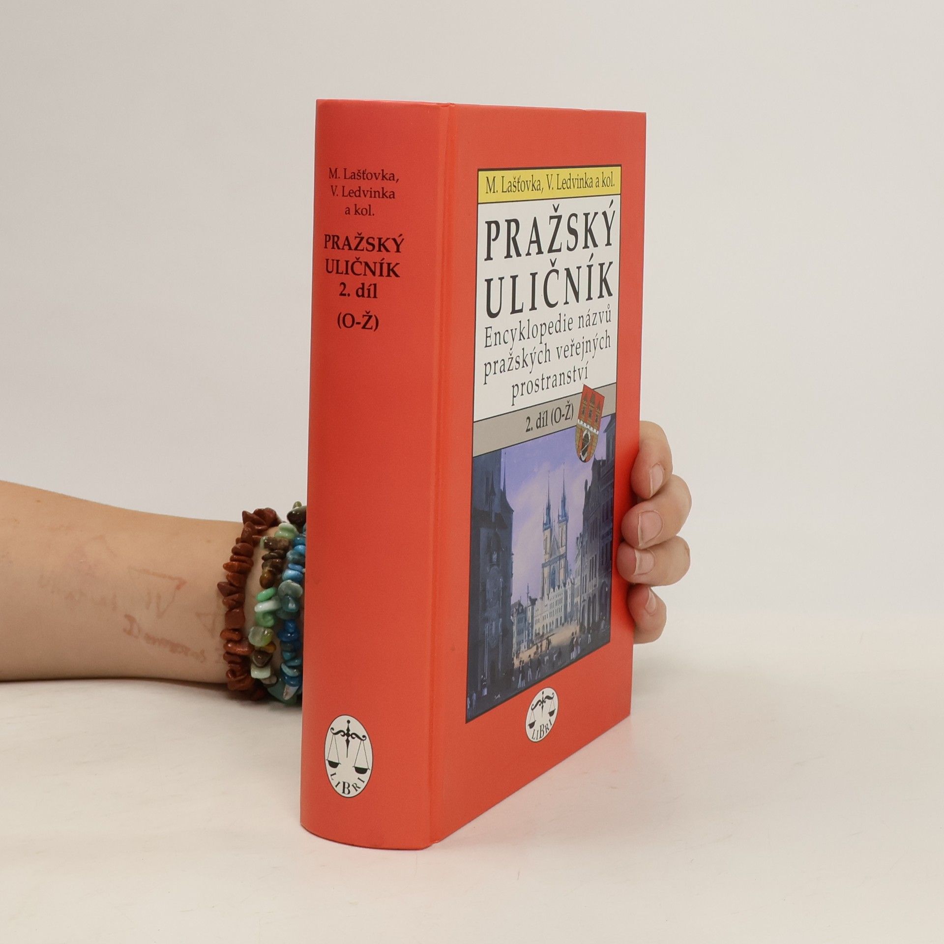Marek Lašťovka Pražský uličník. Encyklopedie názvů pražských veřejných prostranství. 2. díl (O-Ž).