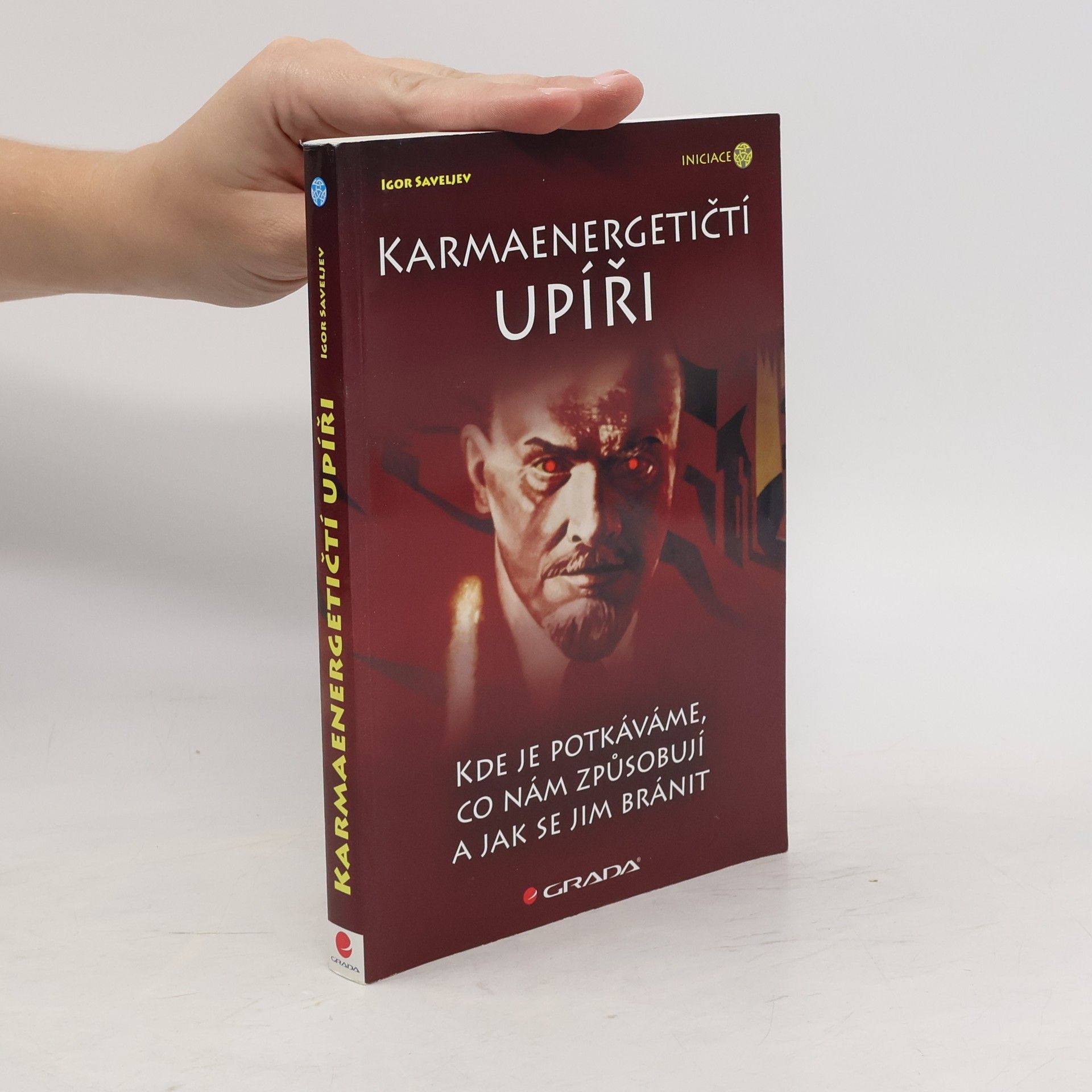 Igor Saveljev Karmaenergetičtí upíři : kde je potkáváme, co nám způsobují a jak se jim bránit