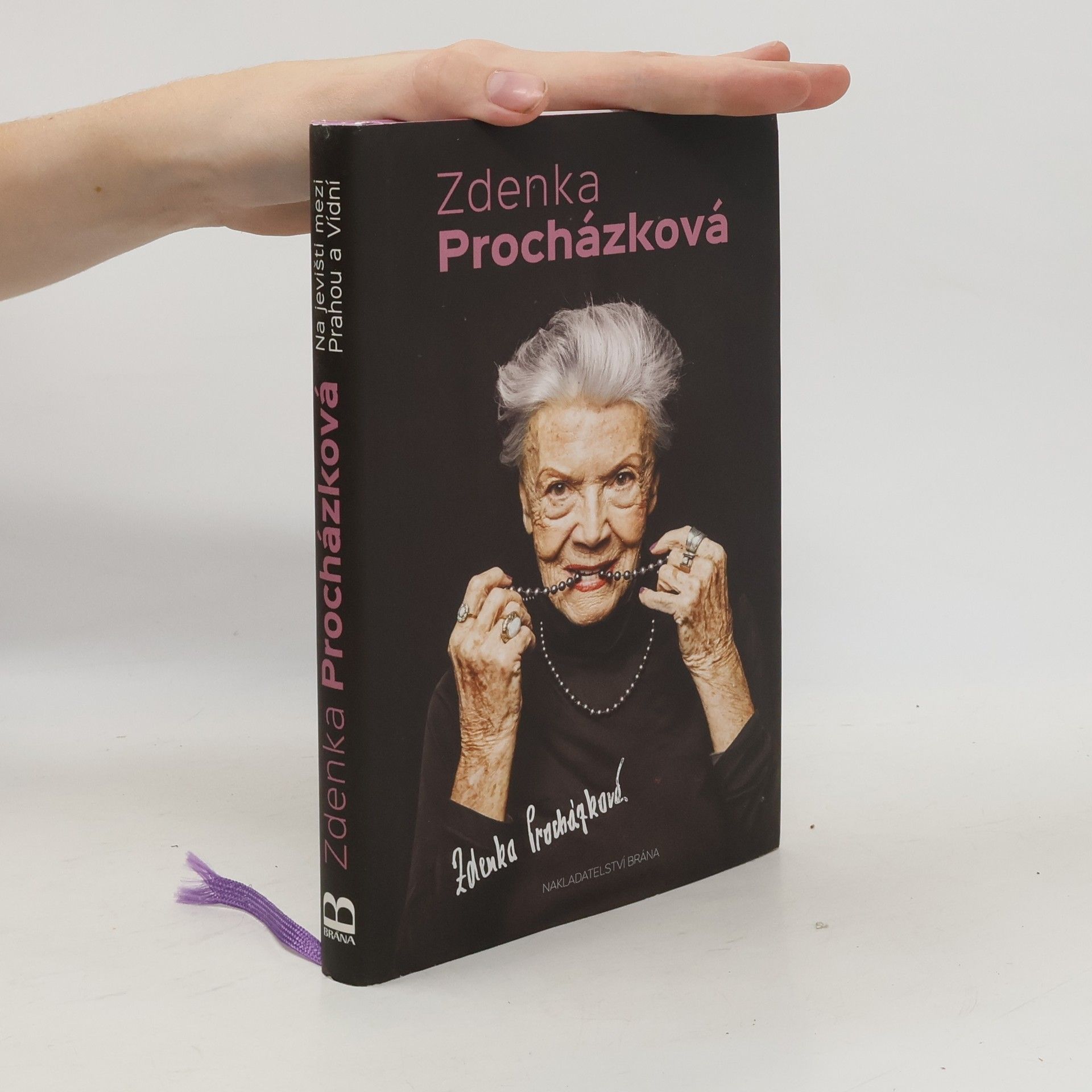 Zdenka Procházková Zdenka Procházková. Na jevišti mezi Prahou a Vídní.