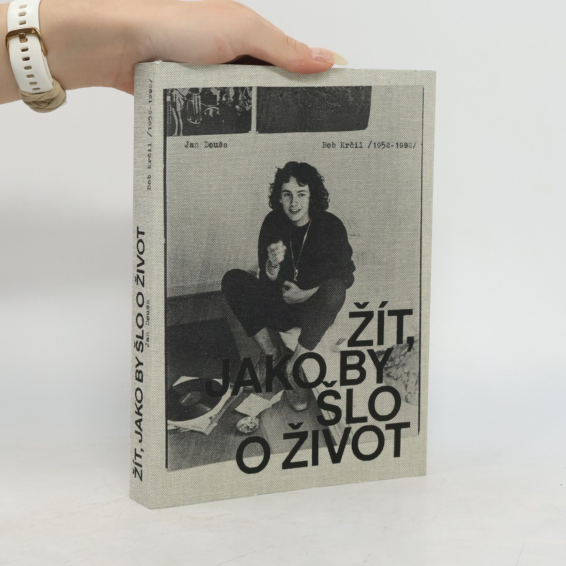 Jan Douša Žít, jako by šlo o život - Bob Krčil (1952-1992).