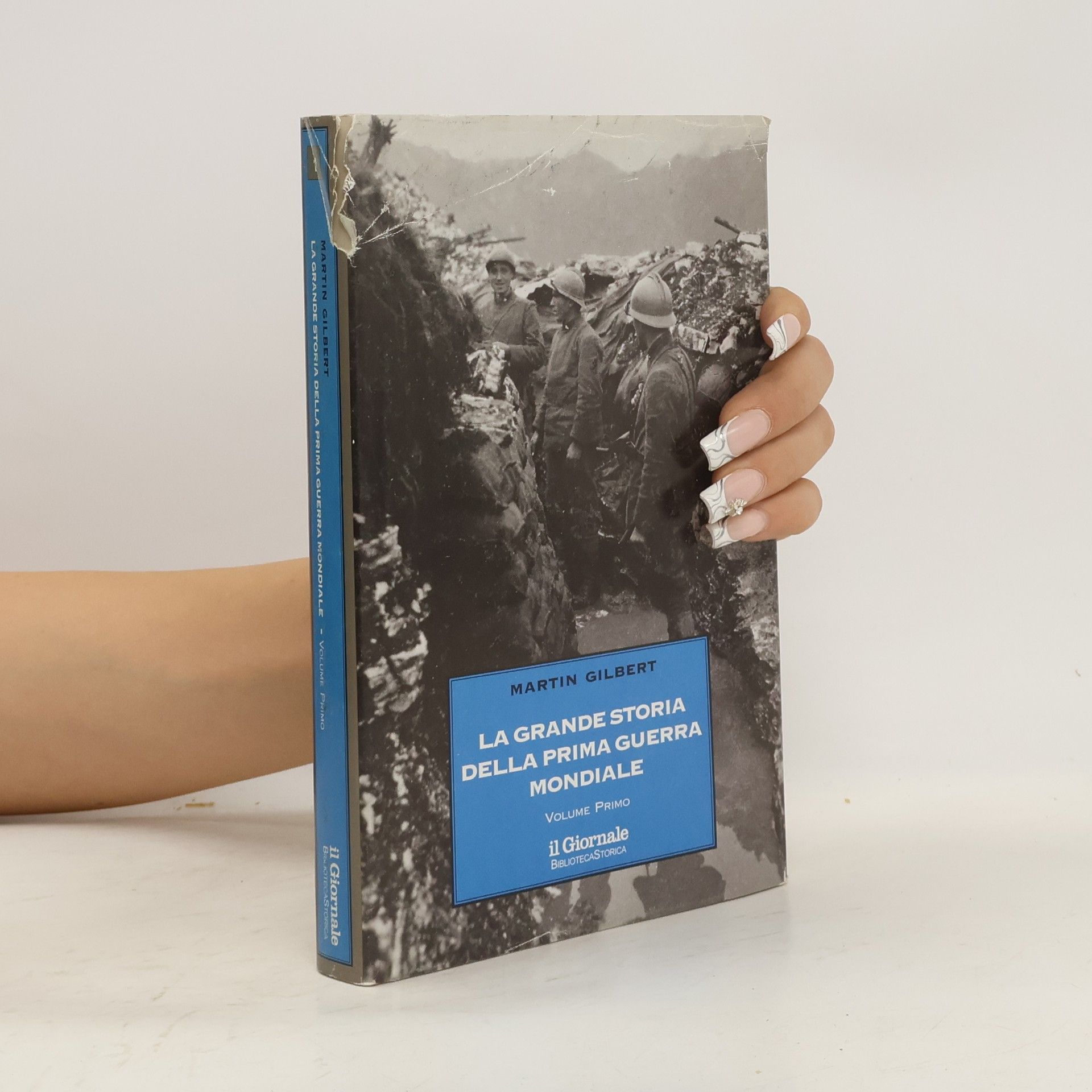 Martin Gilbert La grande storia della prima guerra mondiale. Volume primo
