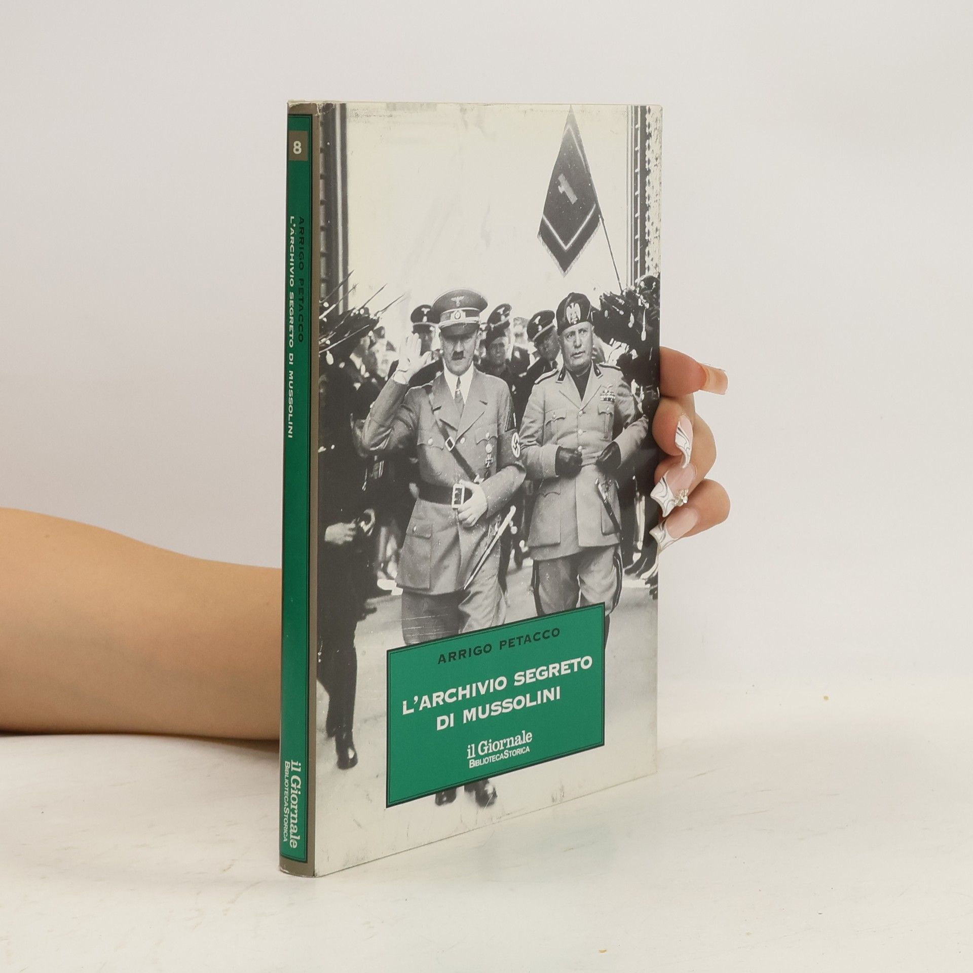 Arrigo Petacco L'archivio segreto di Mussolini