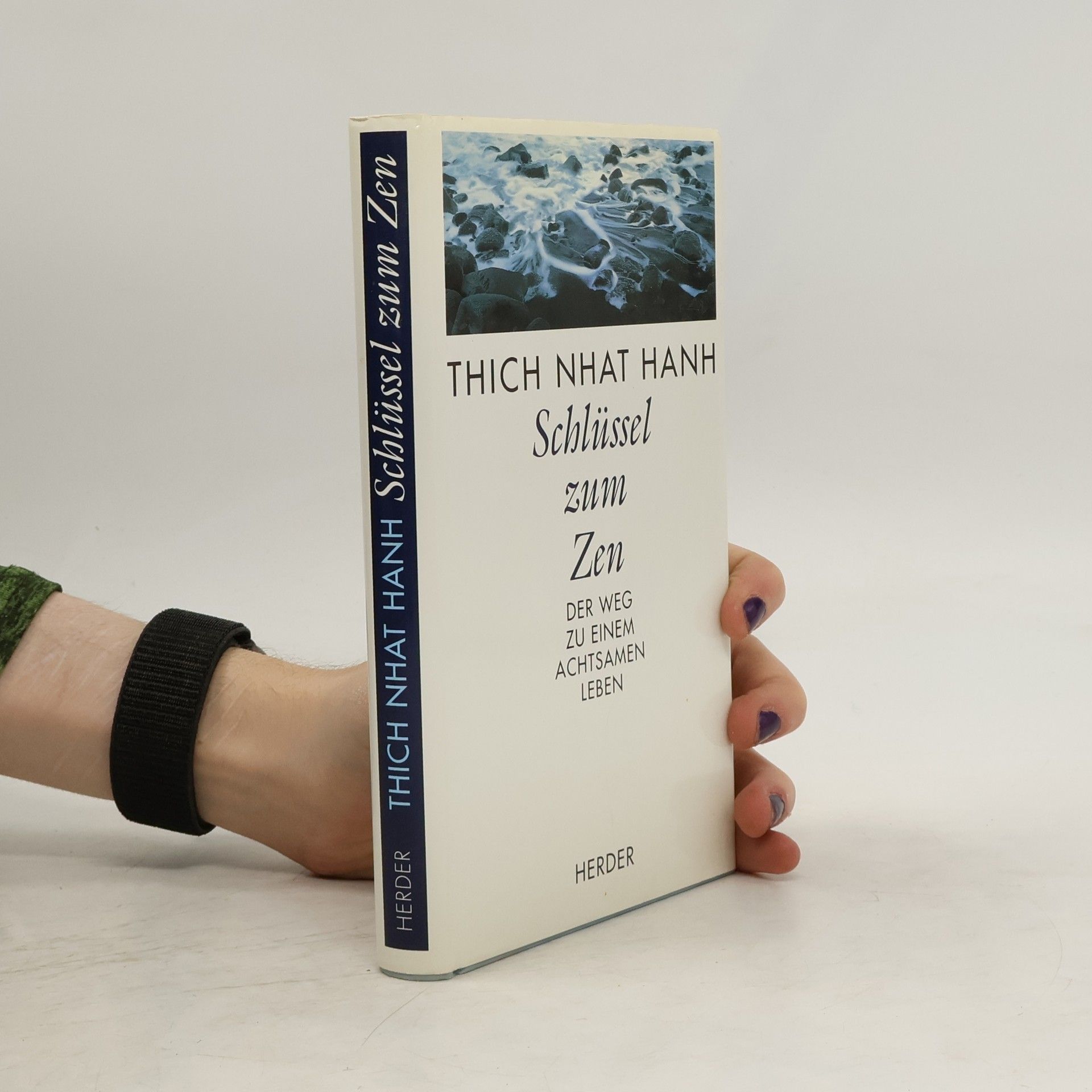 Thich Nhat Hanh Schlüssel zum Zen. Der Weg zu einem achtsamen Leben. Einf. v. Philip Kapleau
