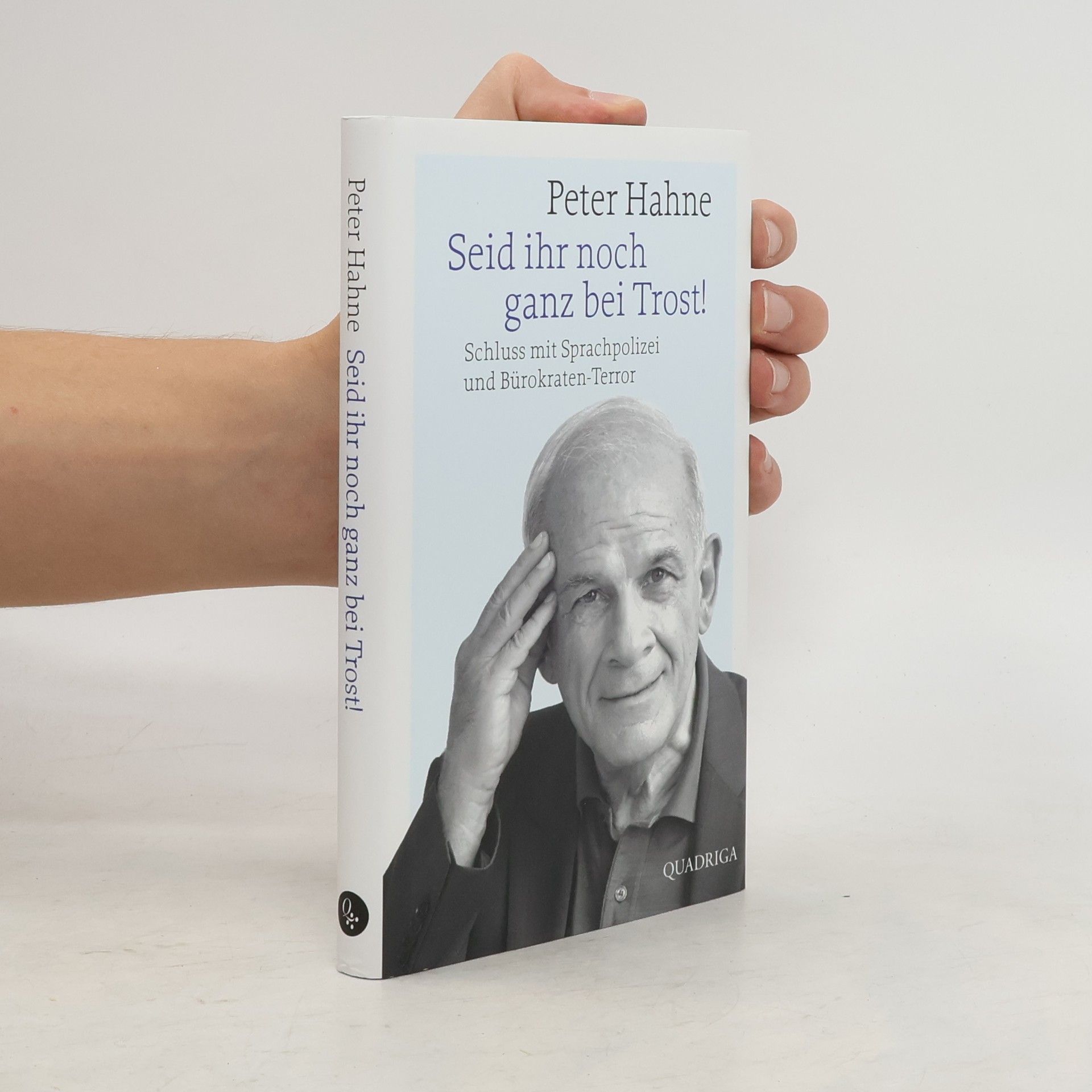 Peter Hahne Seid ihr noch ganz bei Trost!