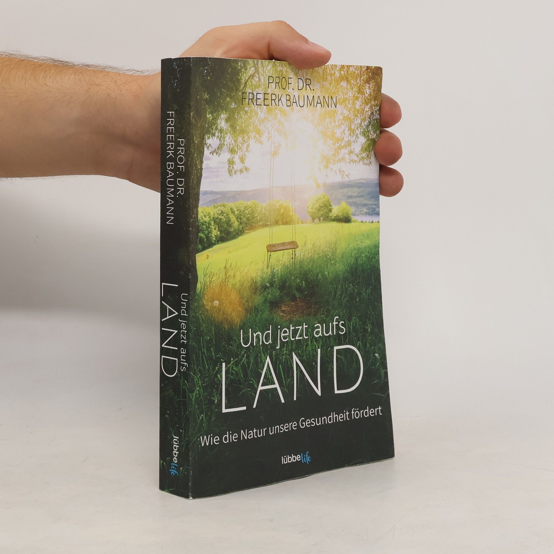 Freerk T. Baumann Und jetzt aufs Land