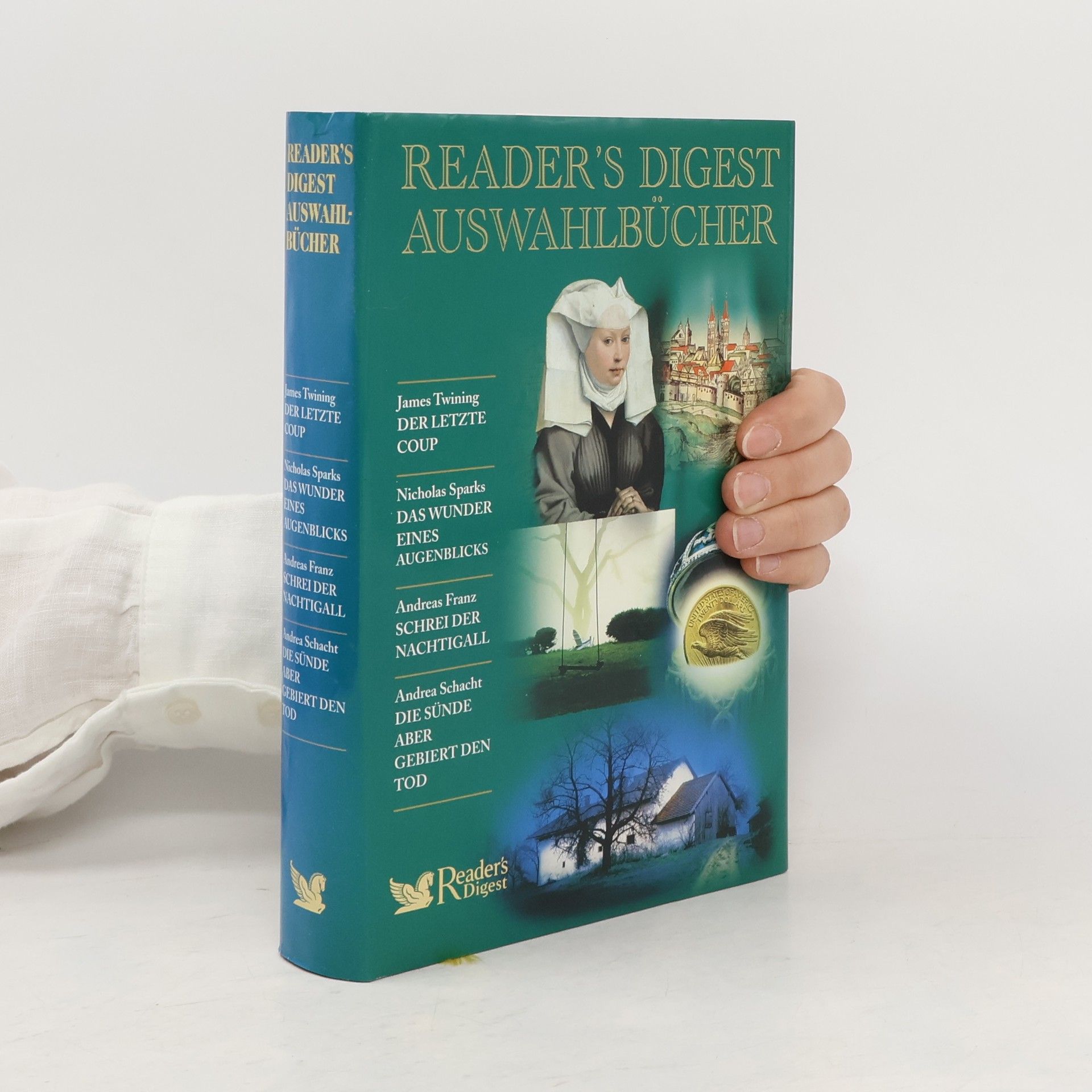 Autorenkollektiv Reader's Digest Auswahlbücher. Der letzte Coup, Das Wunder eines Augenblicks, Schrei der Nachtigall, Die Sünde aber gebiert den Tod