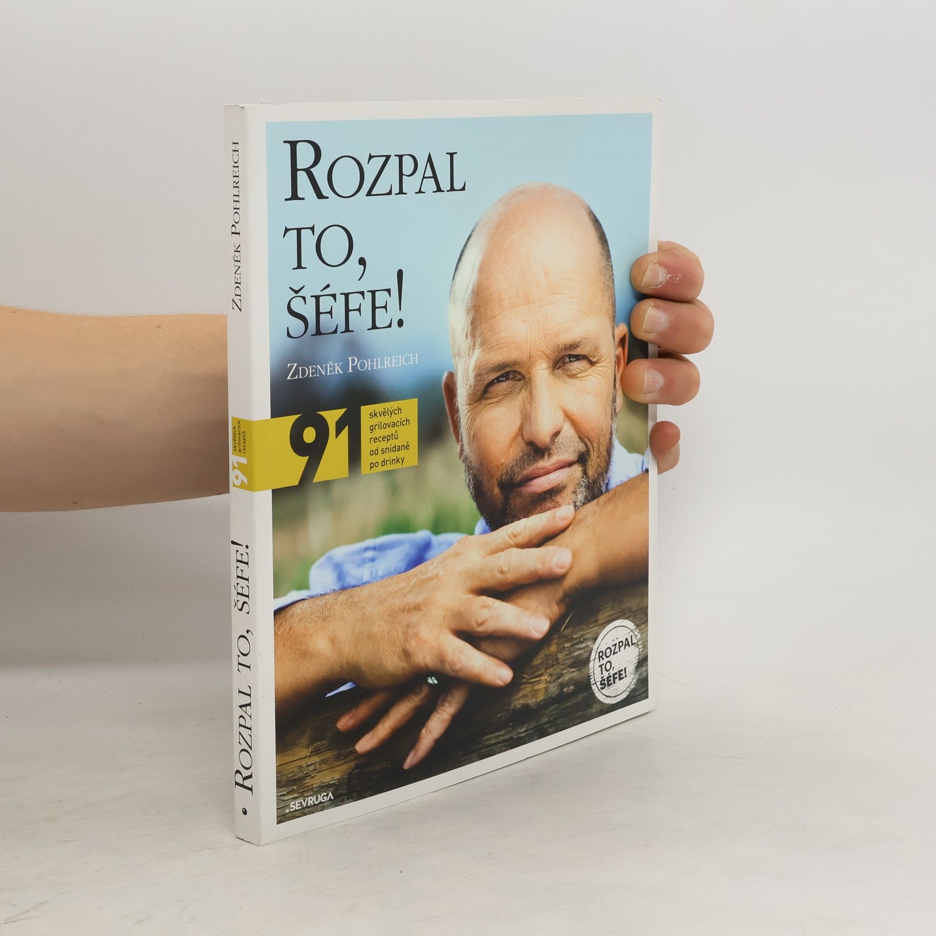 Zdeněk Pohlreich Rozpal to, šéfe!